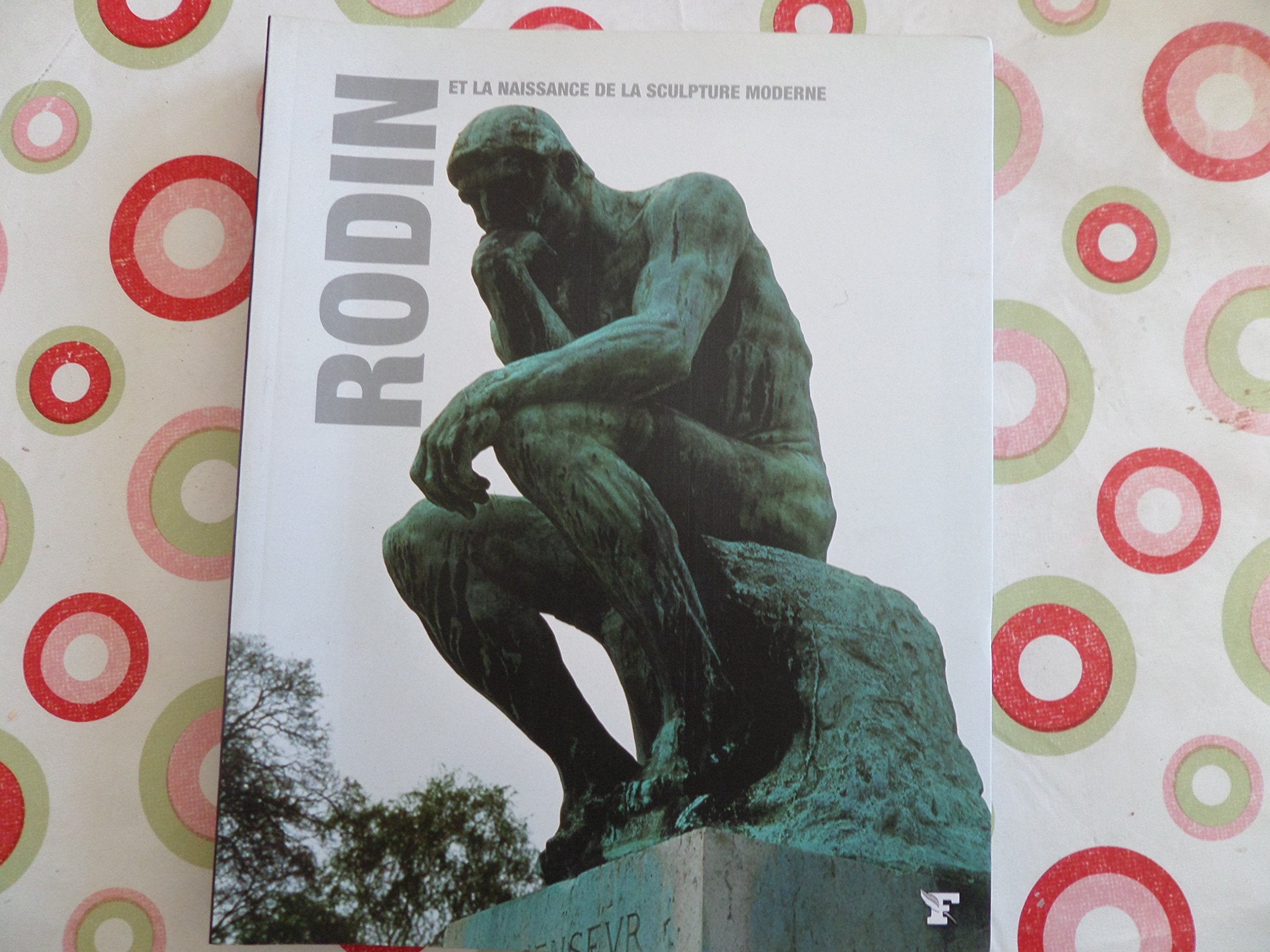 RODIN ET LA NAISSANCE DE LA SCULPTURE MODERNE/ 300 PAGES /-2008 9782810500215