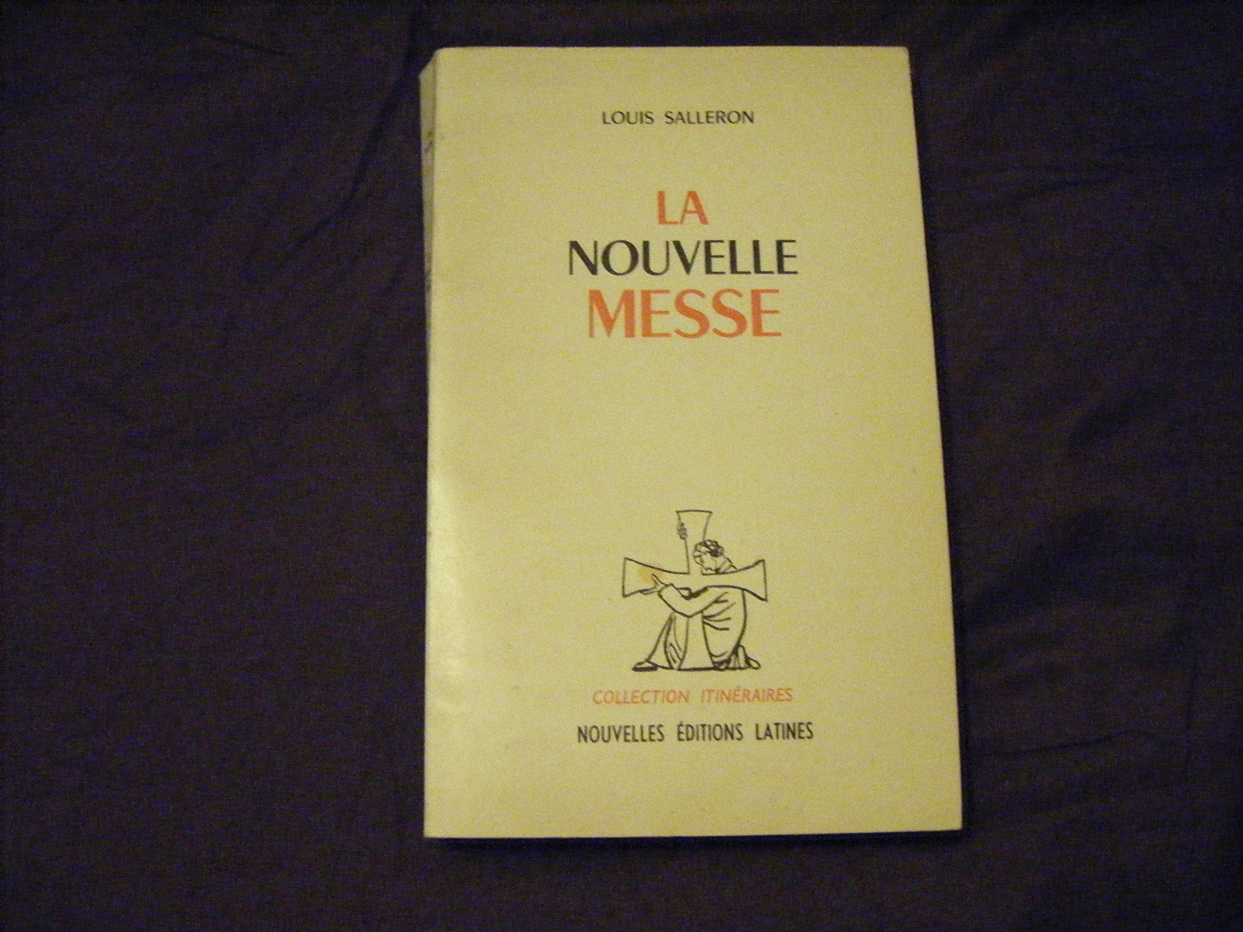 La nouvelle messe. Collection : Itinéraires. 