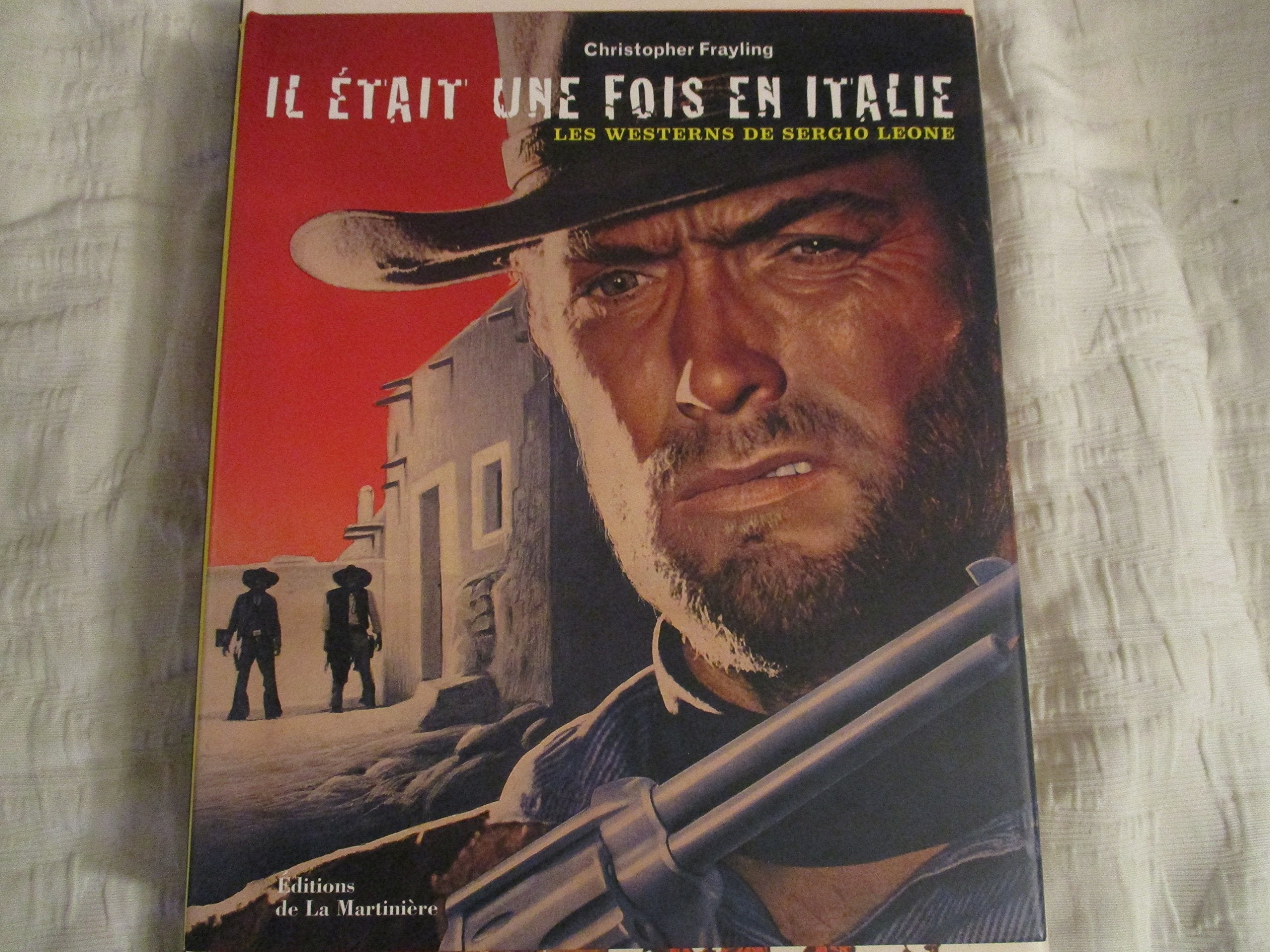 Il était une fois en Italie: Les westerns de Sergio Leone 9782732433325