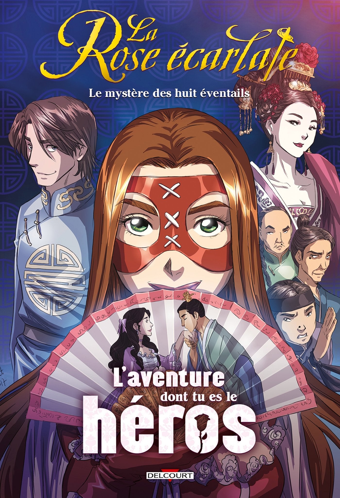 La Rose écarlate - L'aventure dont tu es le héros: Le mystère des huit éventails 9782413003113