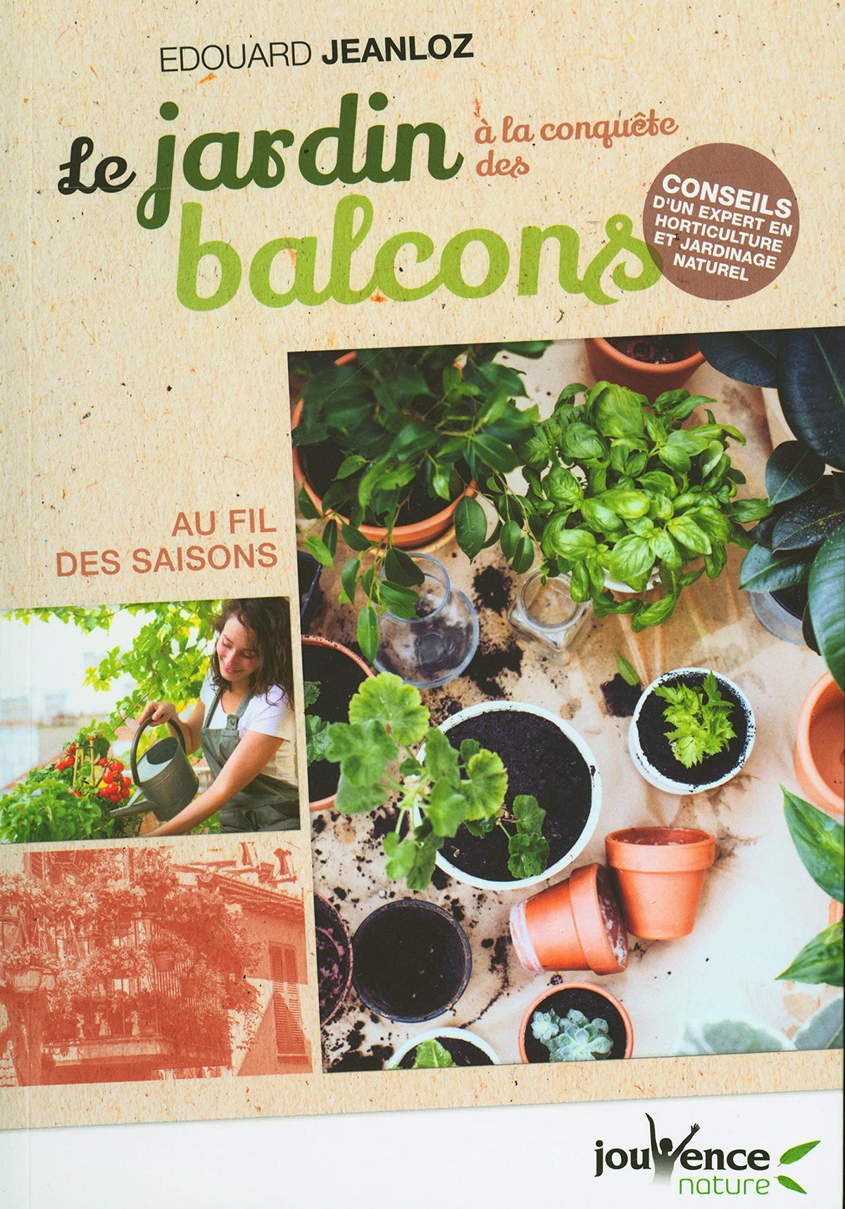 Le jardin à la conquête des balcons: Au fil des saisons 9782889531325