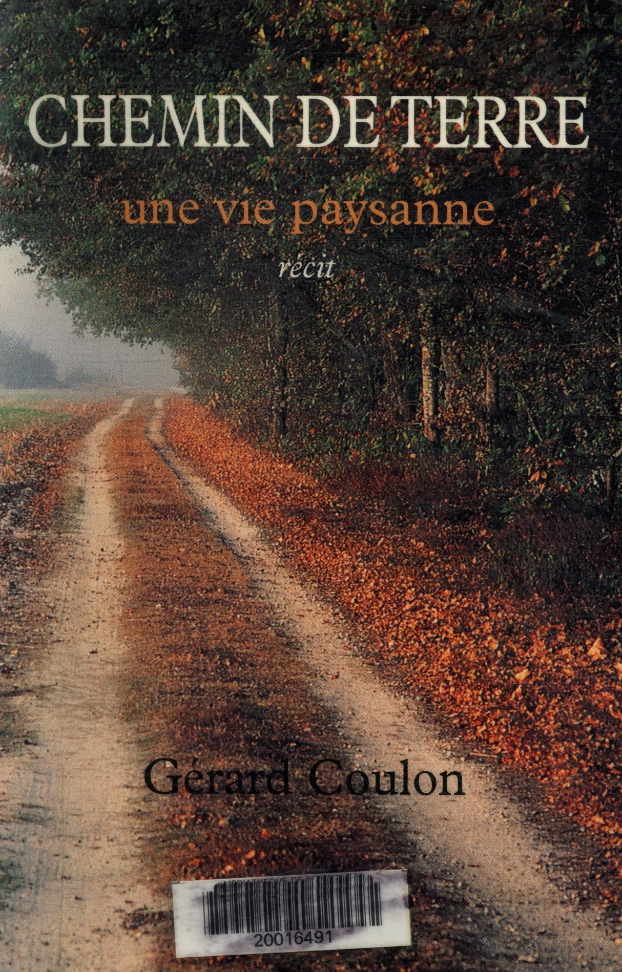 Chemin De Terre. Une Vie Paysanne 9782868081568