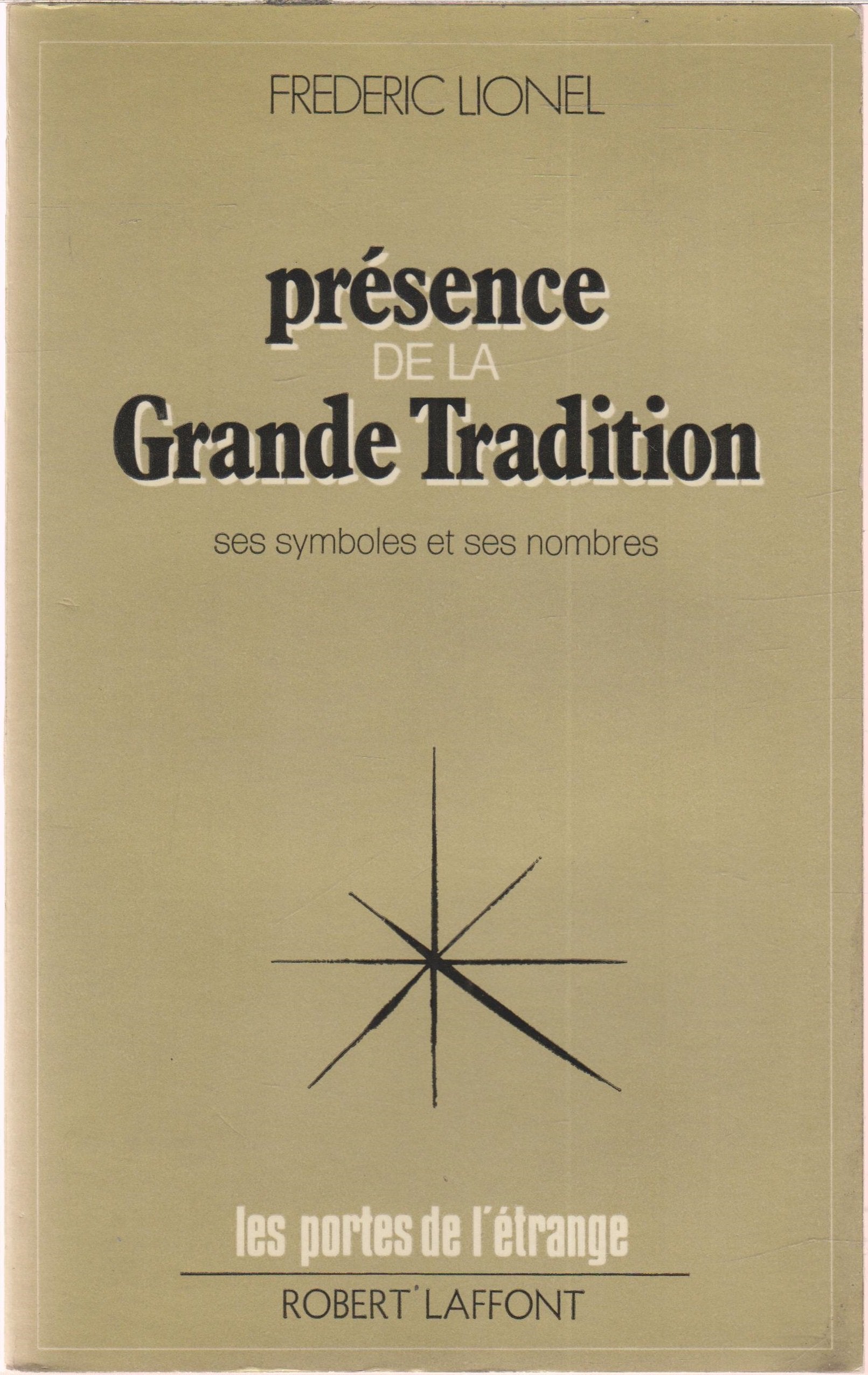 Présence de la grande tradition : Ses symboles et ses nombres (Les Portes de l'étrange) 