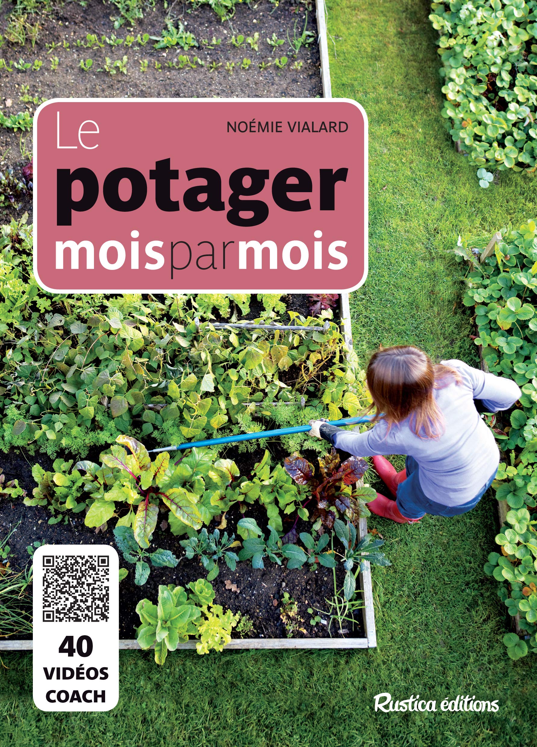 Le potager mois par mois: 40 vidéos coach 9782815305471