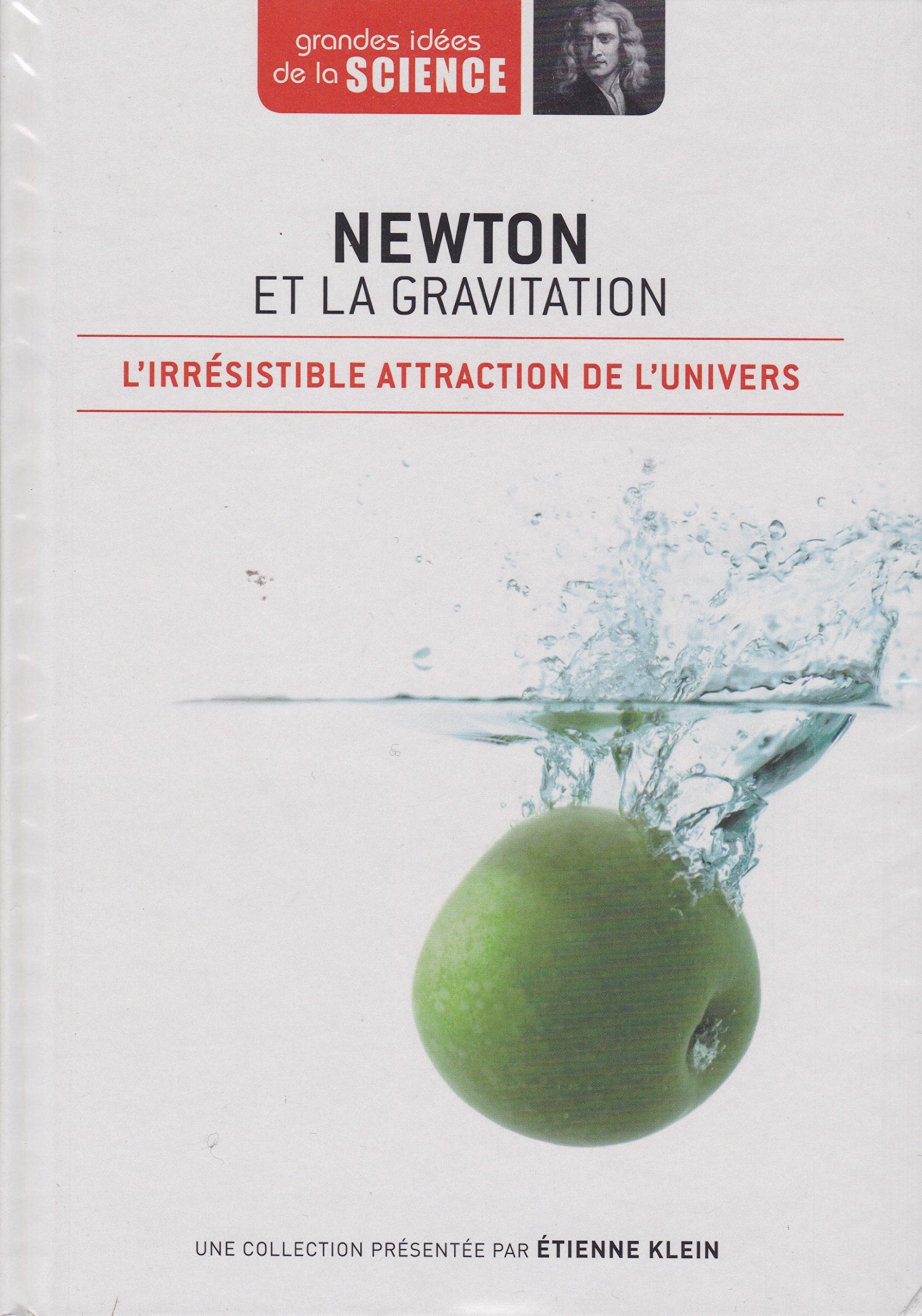 Newton et la gravitation. L'irrésistible attraction de l'univers - Grandes idées de la Science n° 2 9782823702217