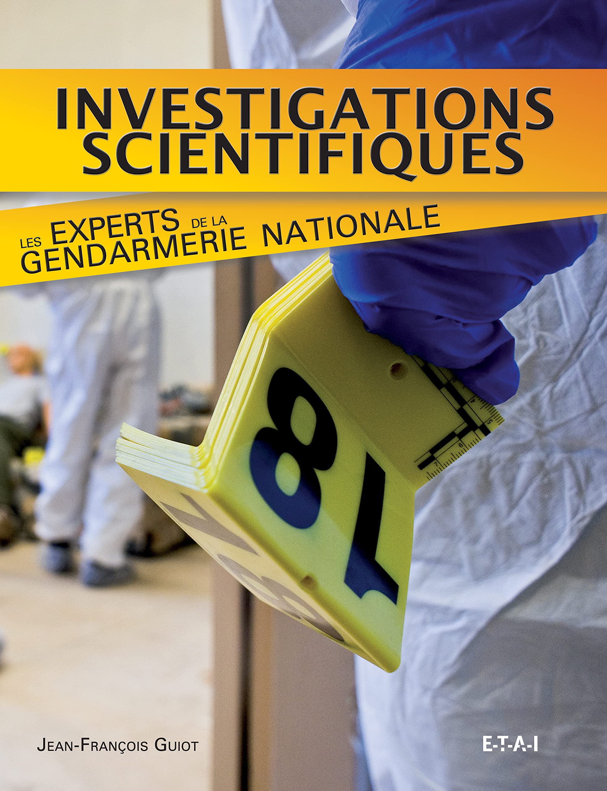 Investigations scientifiques: Les experts de la gendarmerie nationale 9782726897157