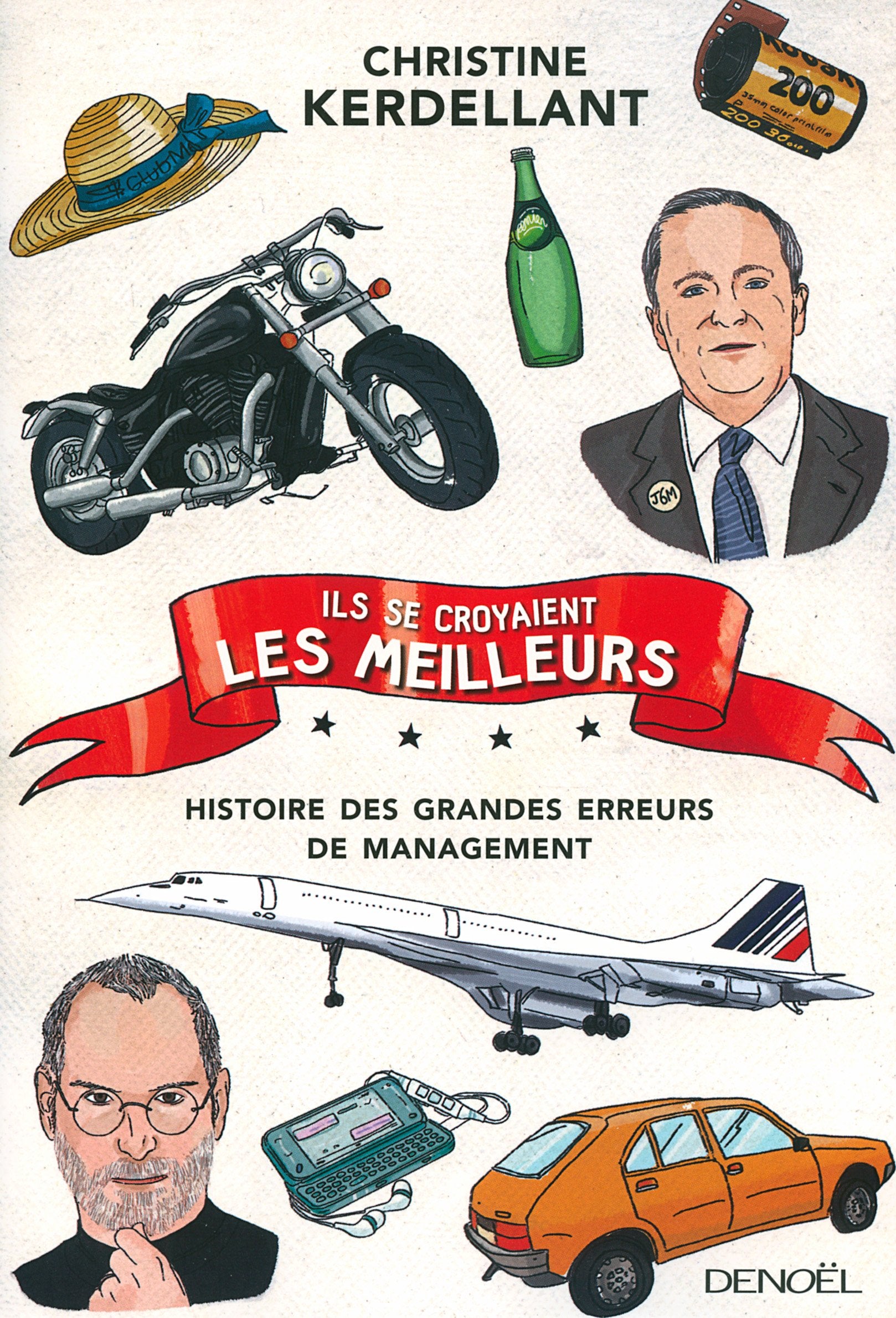 Ils se croyaient les meilleurs...: Histoire des grandes erreurs de management 9782207129920
