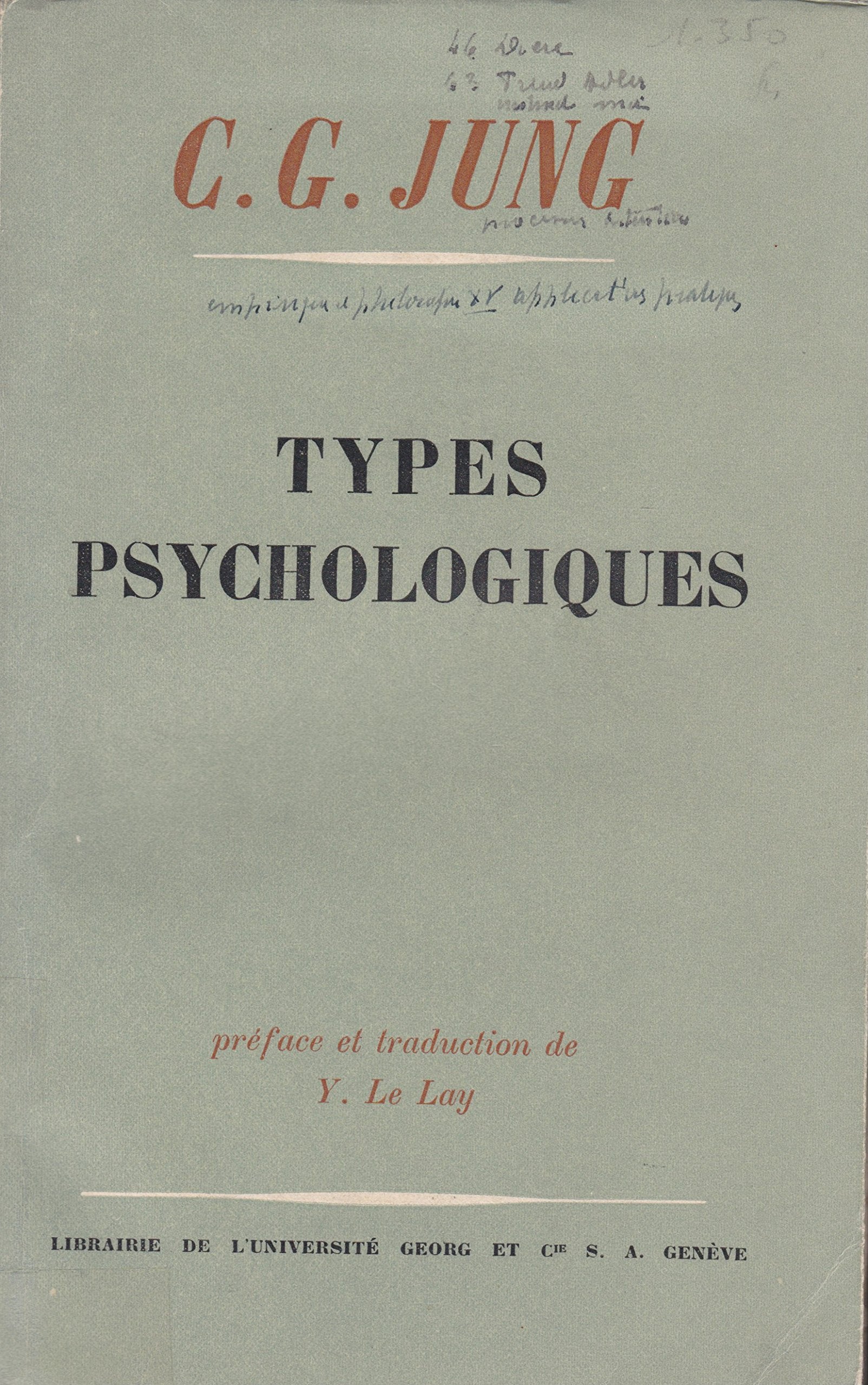 C. G. Jung. Types psychologiques : . Préface et traduction de Y. Le Lay 