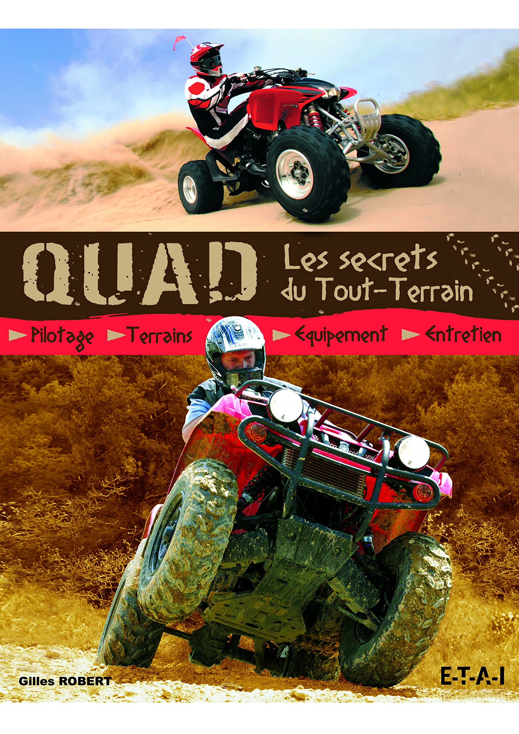 Quad, les secrets du tout-terrain - pilotage, terrains, équipement, entretien 9782726894460