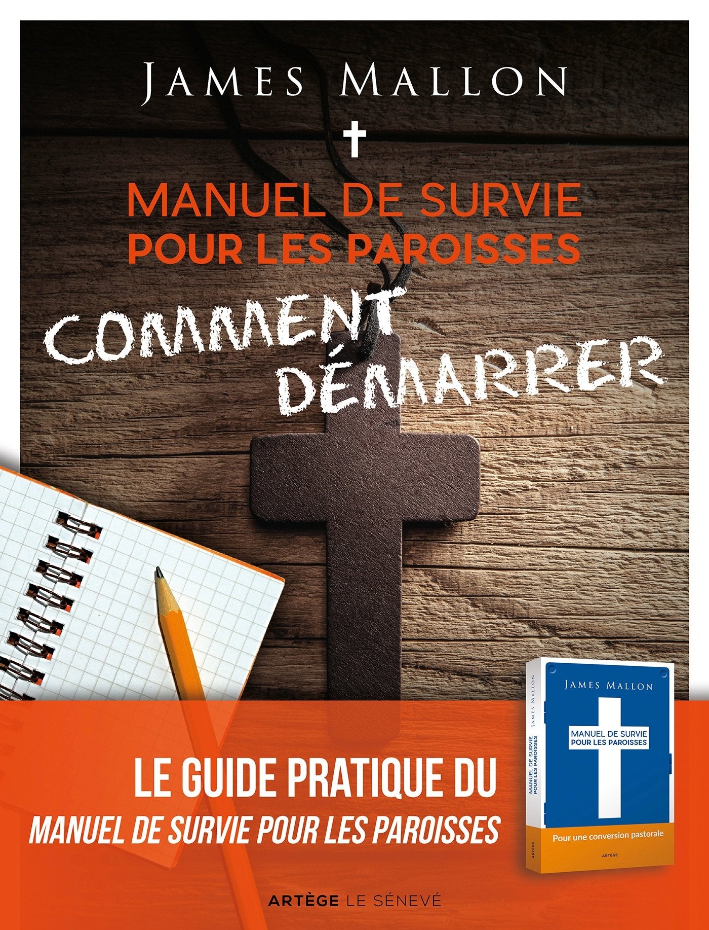 Manuel de survie pour les paroisses : comment démarrer: Un guide pour transformer votre paroisse étape par étape 9782357700802