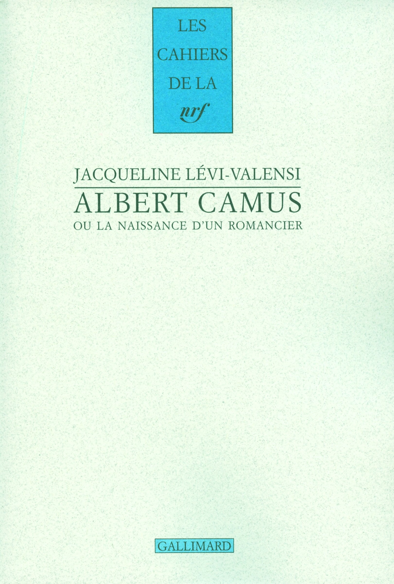 Albert Camus ou La naissance d'un romancier: (1930-1942) 9782070779673