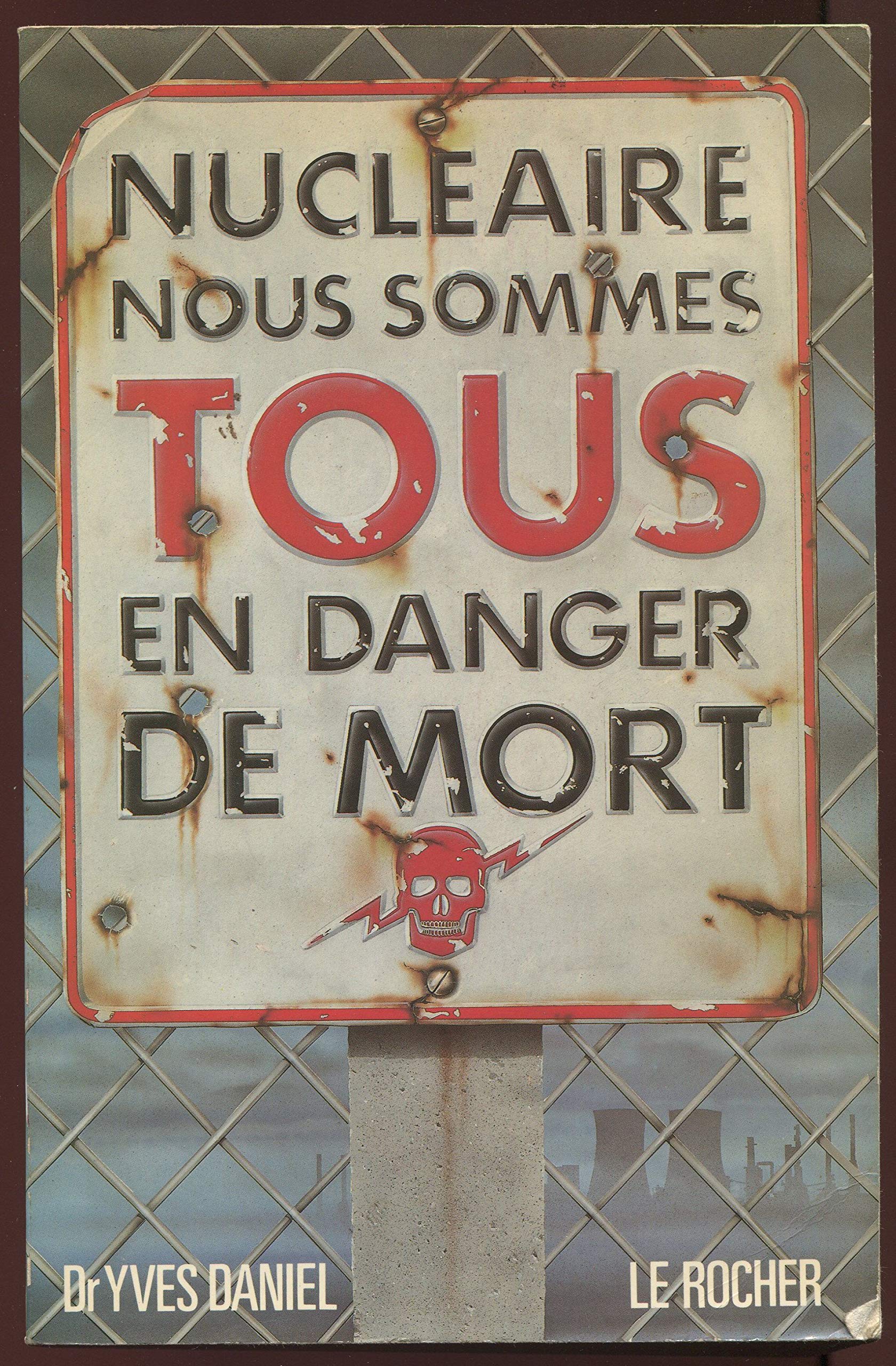 Nucléaire: Nous sommes tous en danger de mort 9782268005157