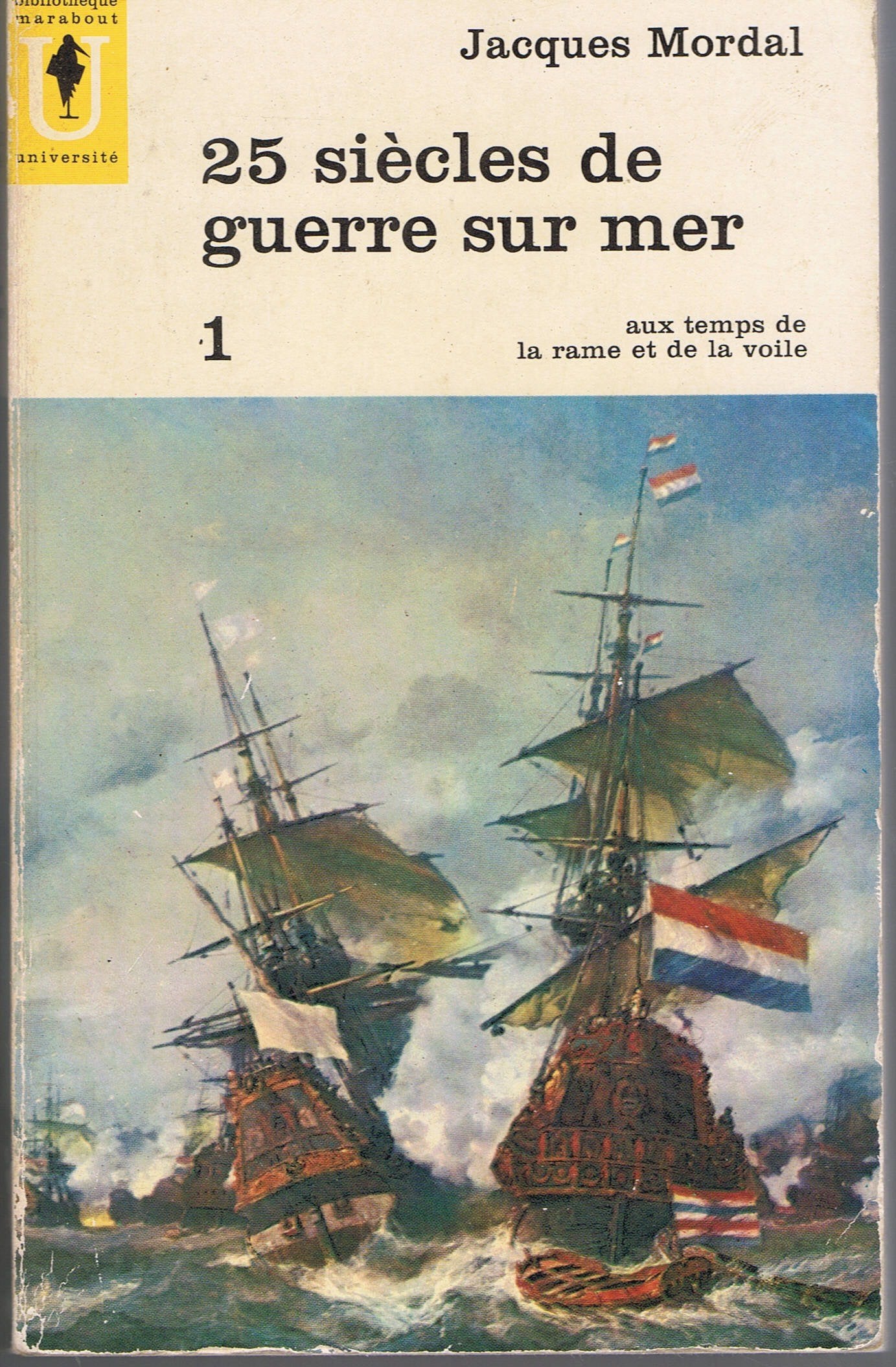 25 siècles de guerre sur mer - tome 1 : aux temps de la rame et de la voile 