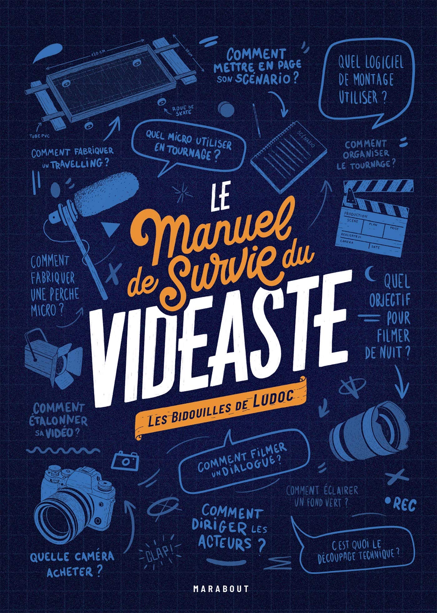 Le manuel de survie du vidéaste: Bidouilles de réalisateur 9782501150156