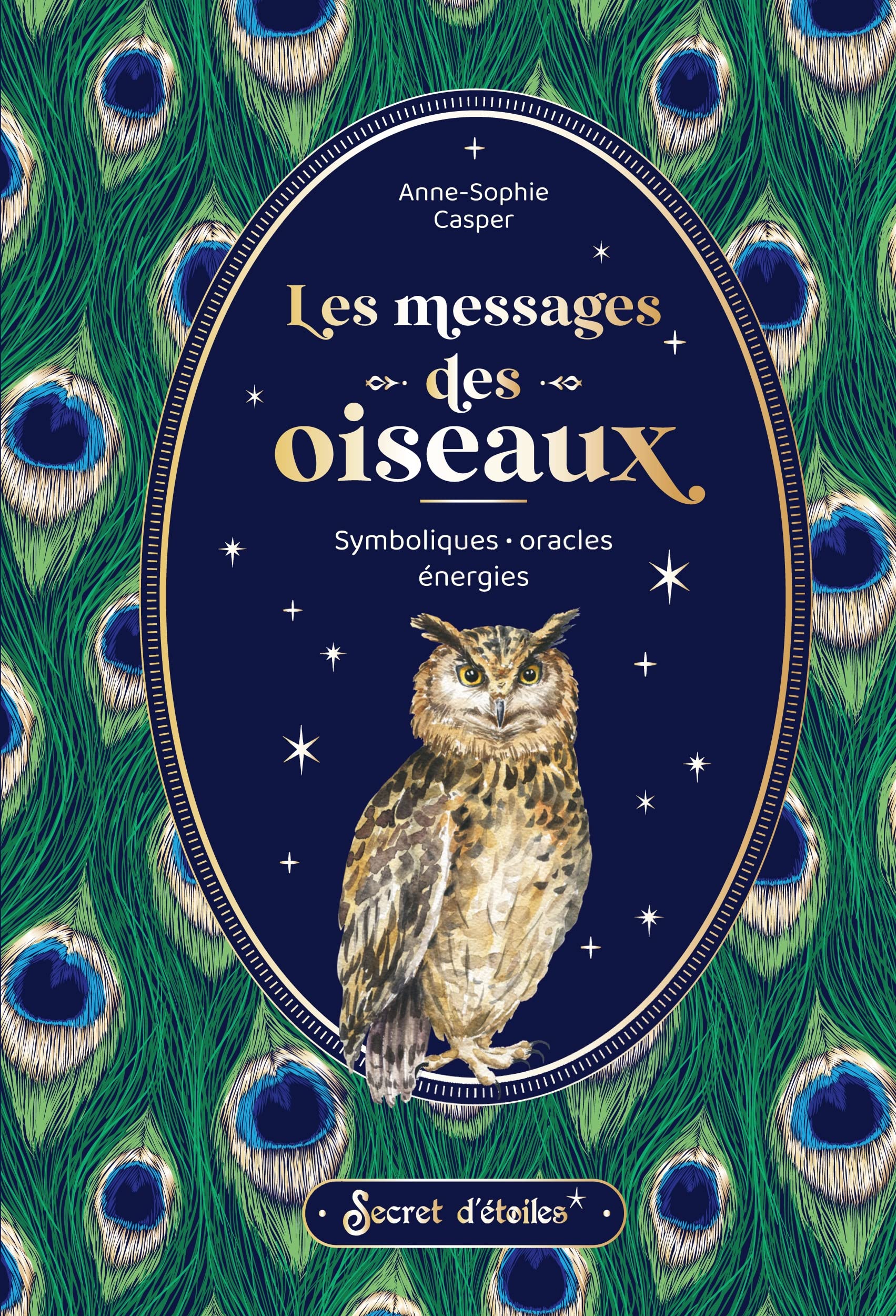 Les messages des oiseaux: symboliques, oracles, énergies 9782382400944