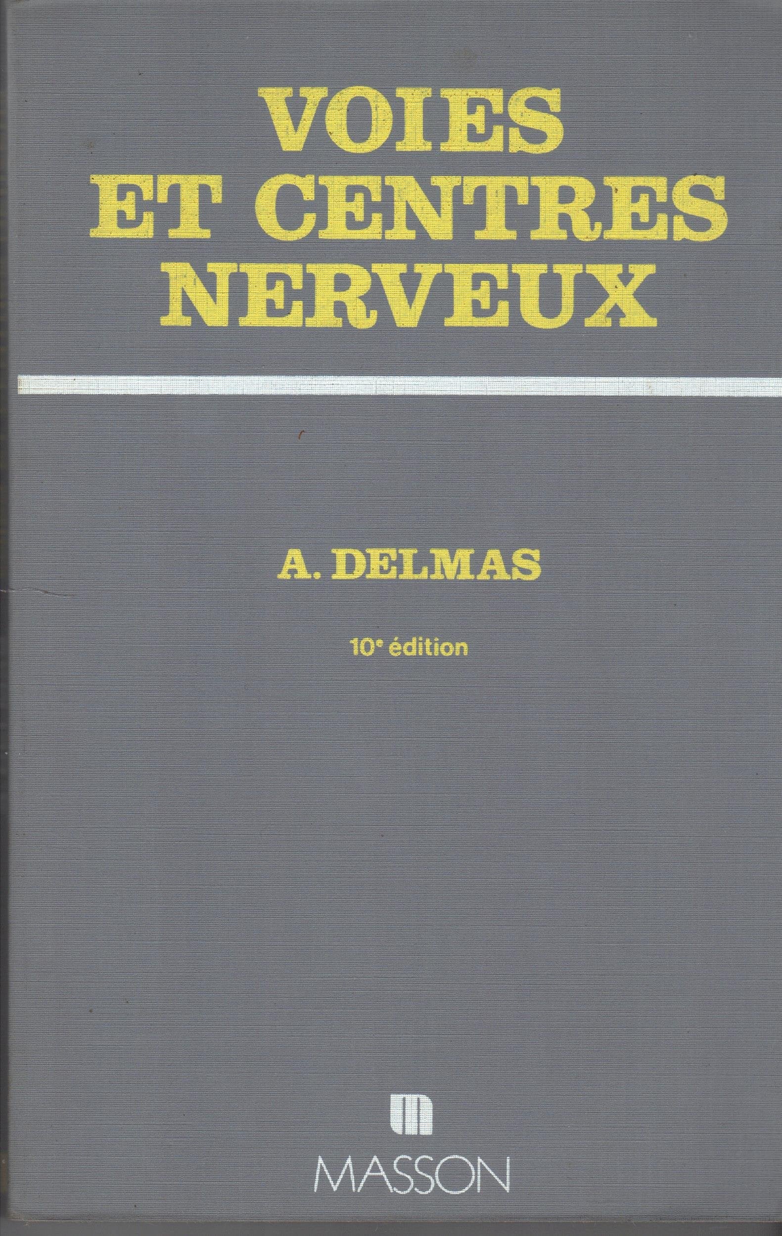 Voies Et Centres Nerveux. Introduction A La Neurologie, 10eme Edition 1991 9782225419218