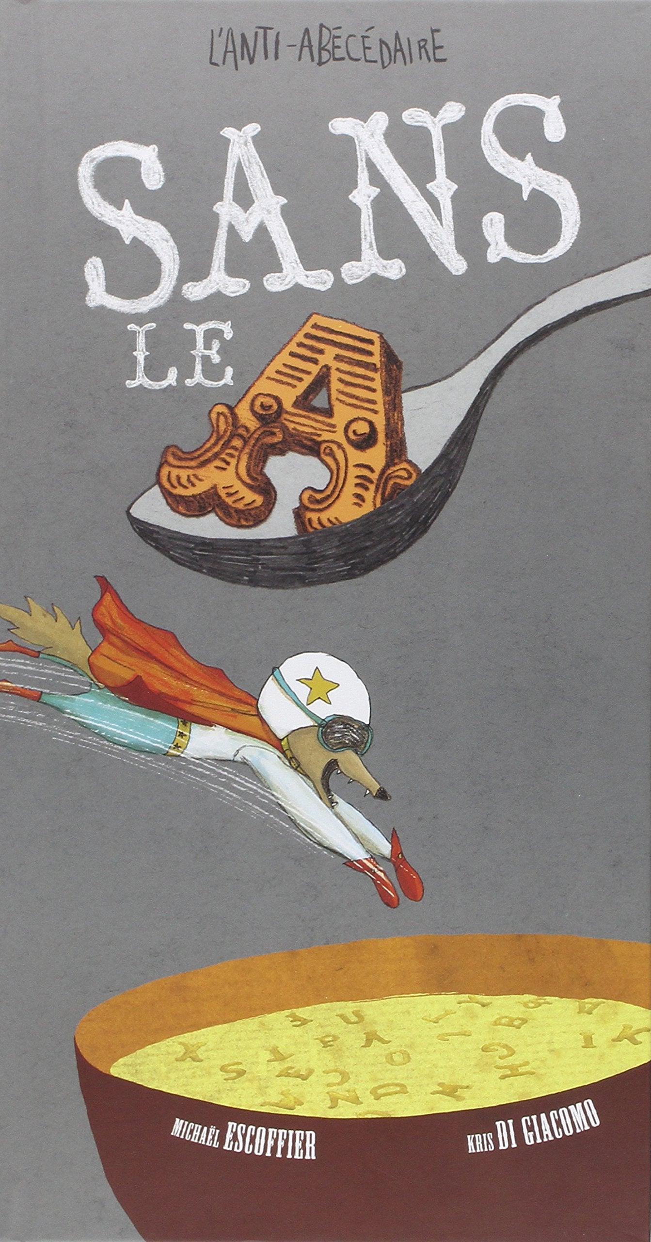 sans le a: L'ANTI-ABECEDAIRE 9782877677424