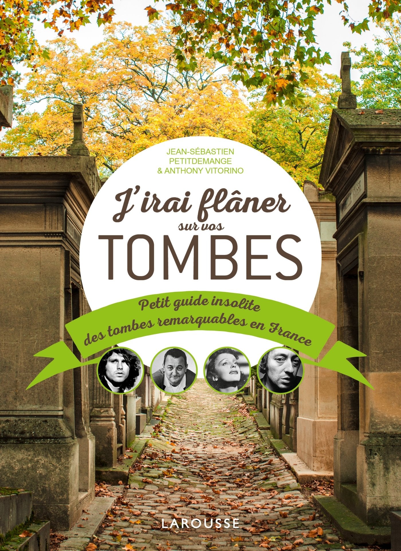 J'irai flâner sur vos tombes: Le guide insolite des tombes remarquables en France 9782035929129
