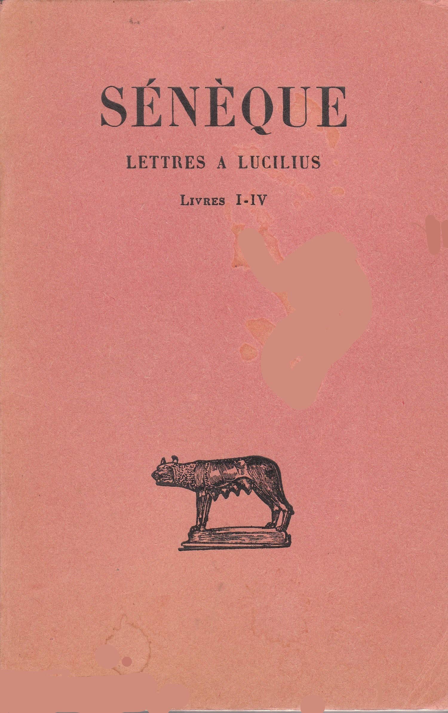 Sénèque / Lettres à Lucilius / Tome I, livres I - IV / Société d'édition "Les belles lettres", Guillaume Budé 