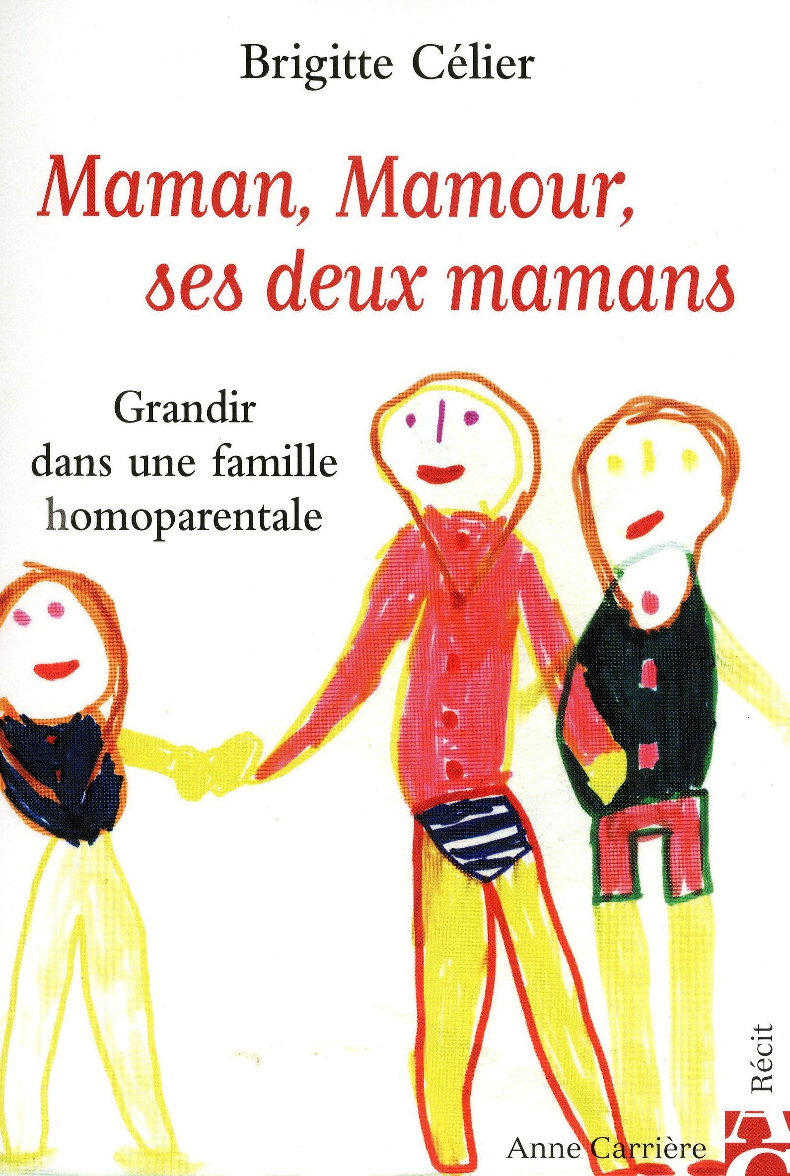 Maman, Mamour, ses deux mamans: Grandir dans une famille homoparentale 9782843374883