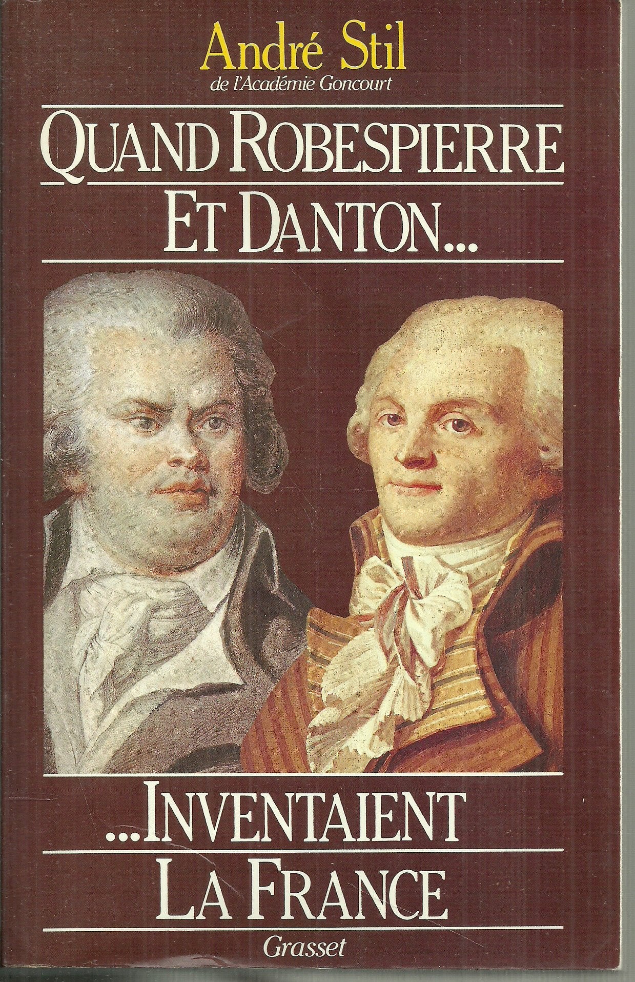 Quand Robespierre et Danton inventaient la France 9782246375913