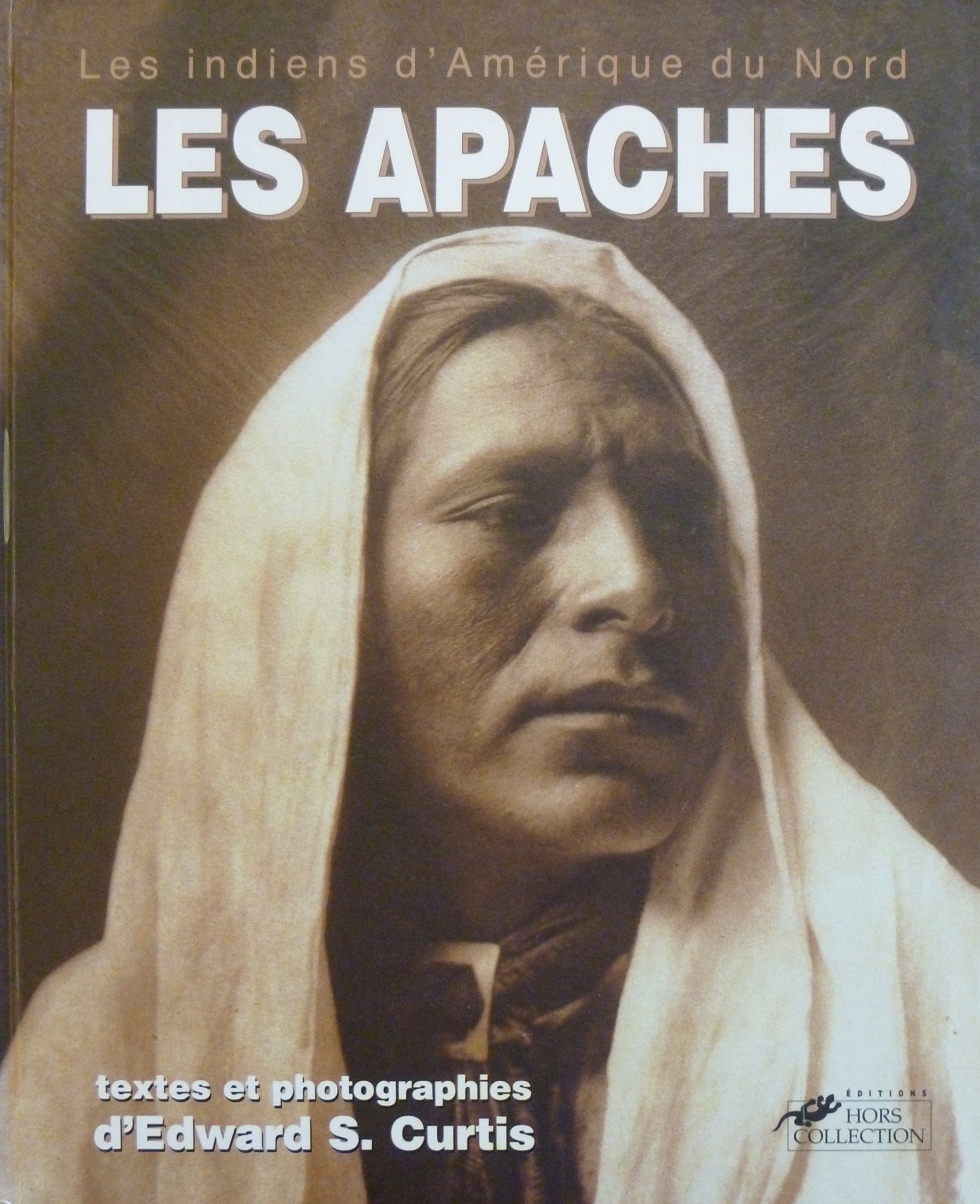 Les Apaches : Les indiens d'Amérique du Nord 9782258041158