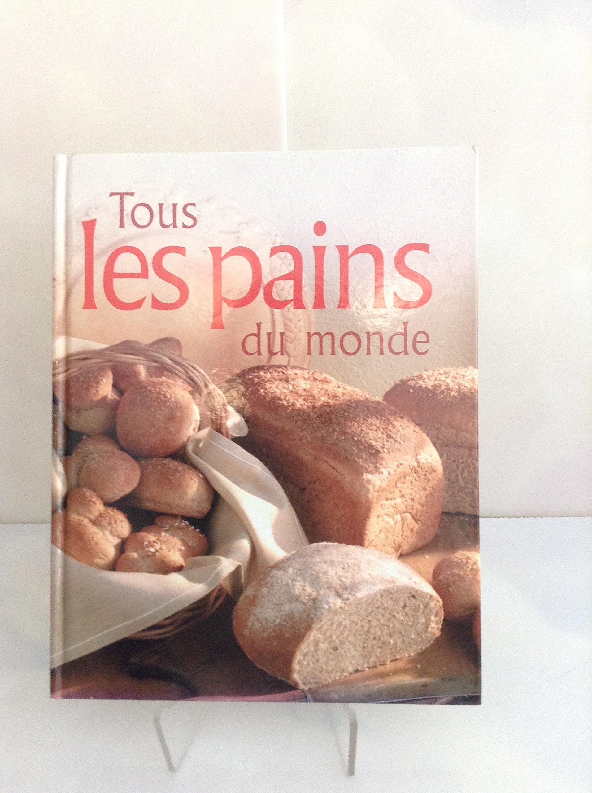 Tous les Pains du Monde 9782743463649