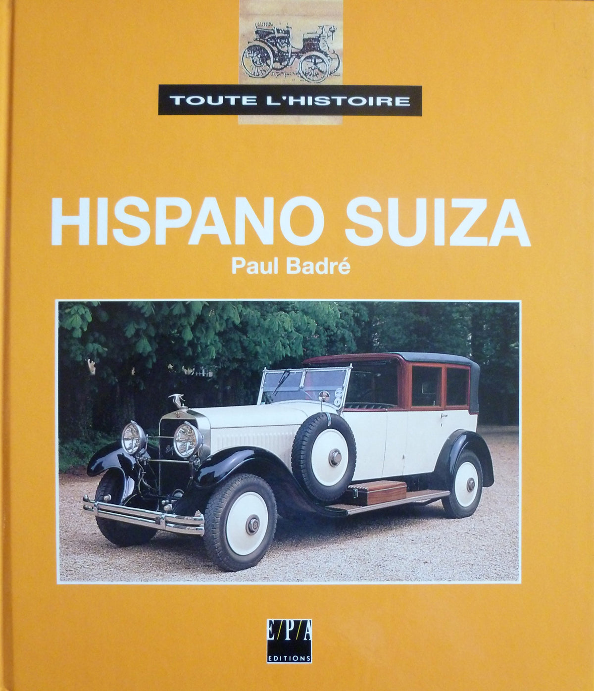 Toute l'histoire : Hispano Suiza 9782851204486