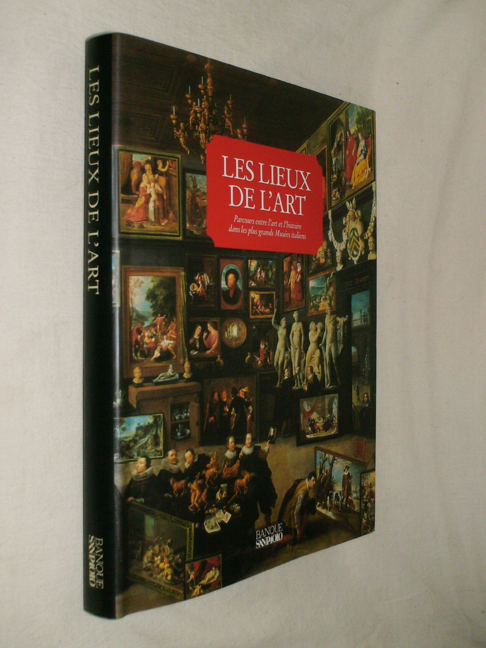 Les lieux de l'art parcours entre l'art et l'histoire dans les plus grands musées italiens. 3665375064049