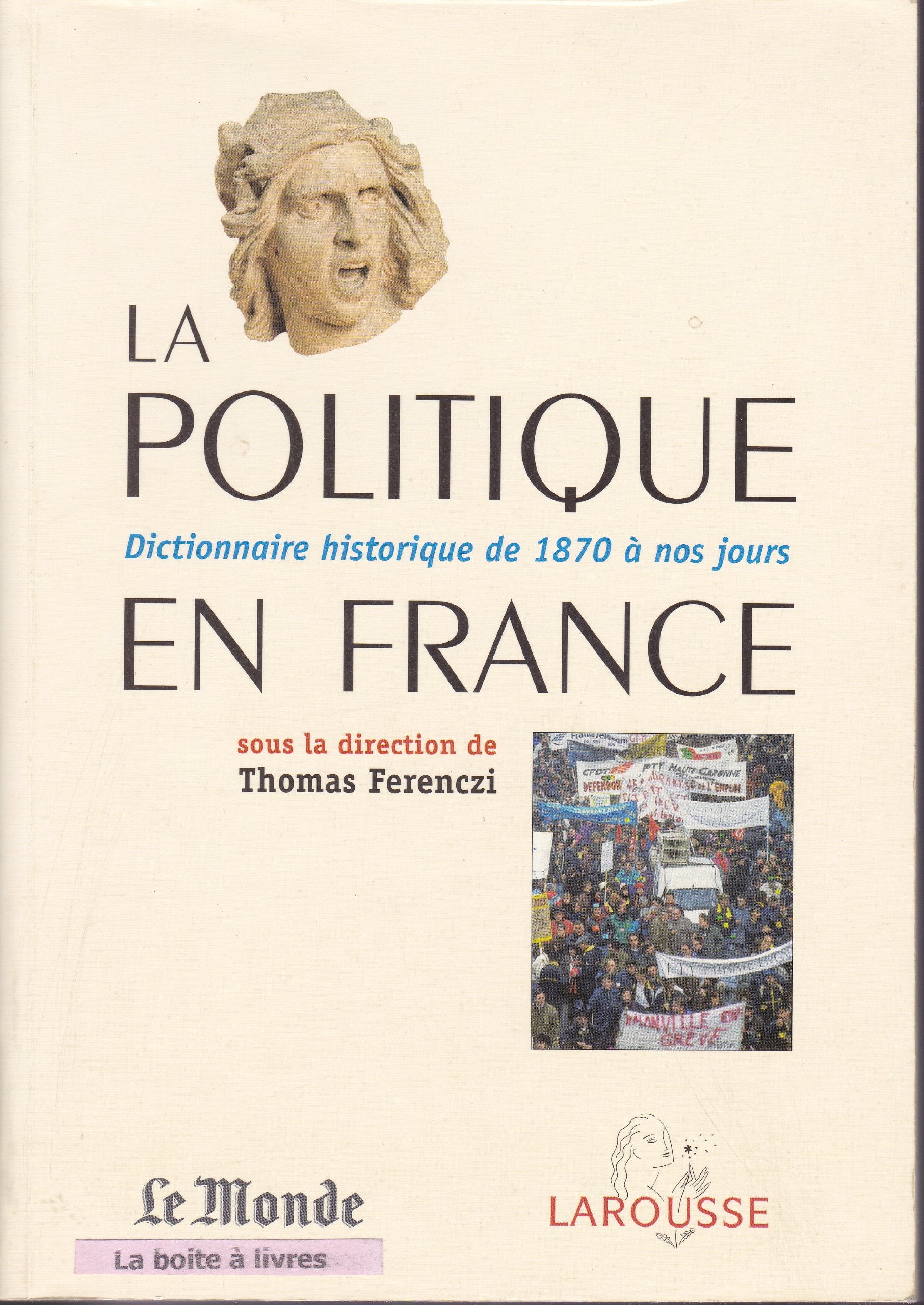 La politique en France, Dictionnaire historique de 1870 à nos jours 9782095053550