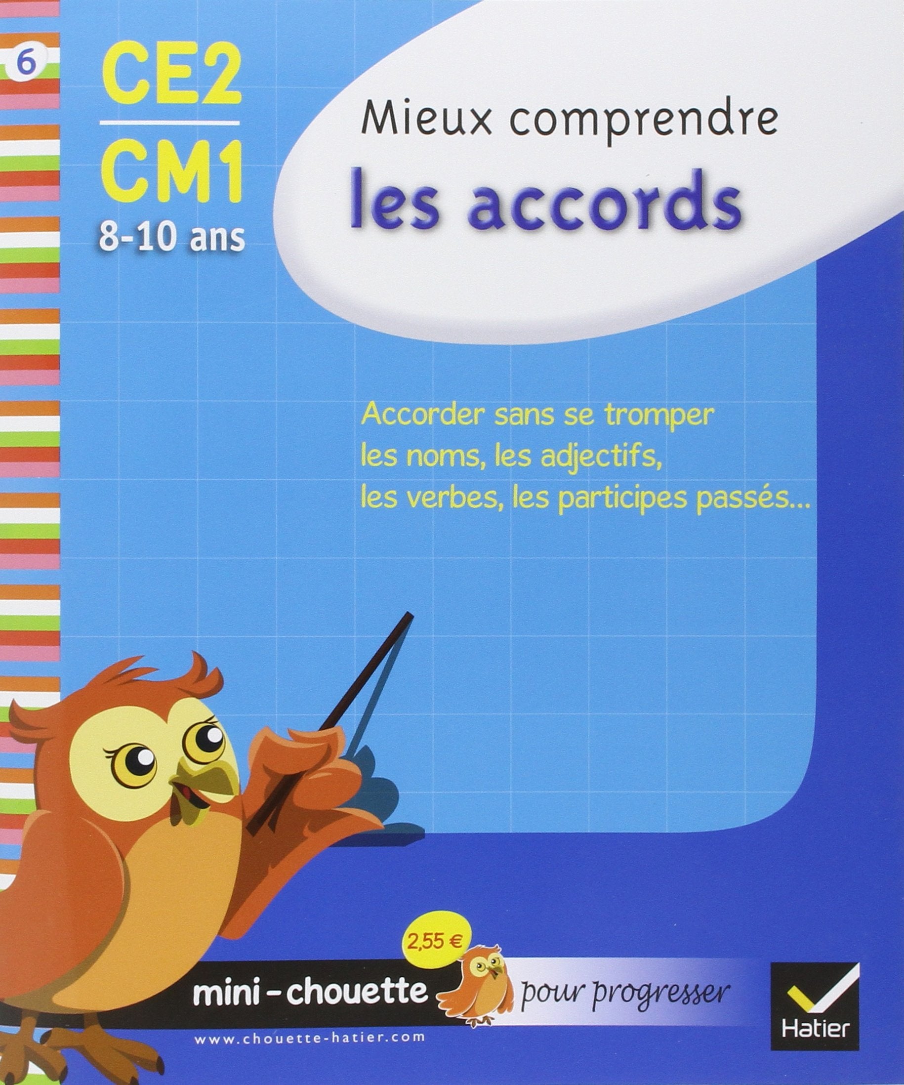 Mieux comprendre les accords CE2-CM1: 8-10 ans 9782218938894