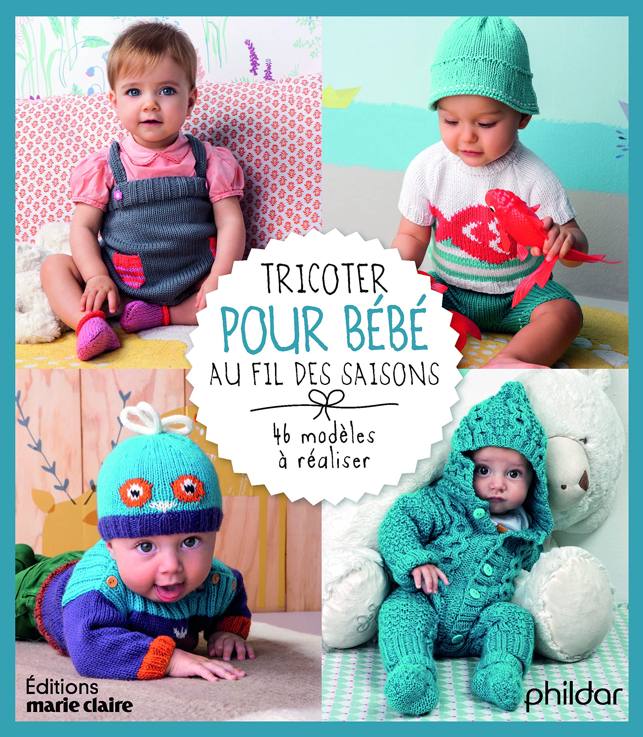 Tricoter pour bébé au fil des saisons: 46 modeles à réaliser 9782848317984