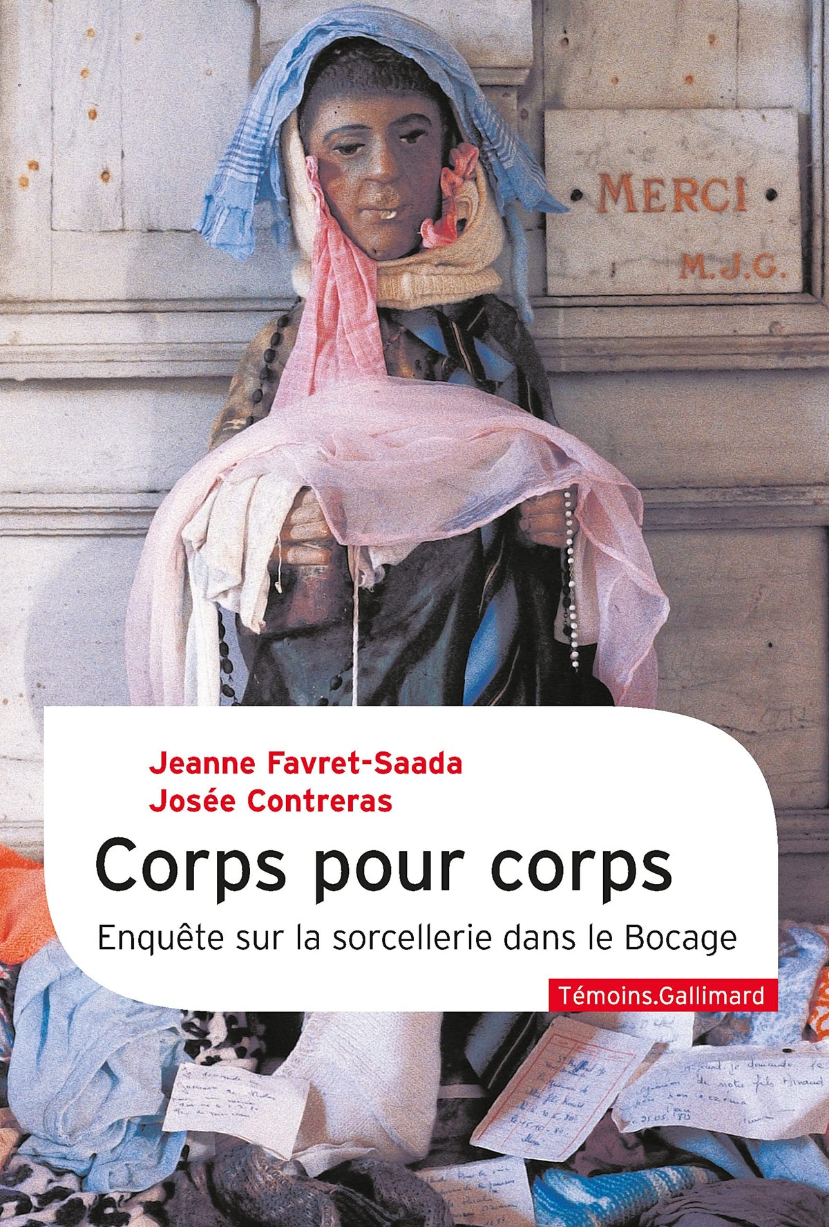 Corps pour corps: Enquête sur la sorcellerie dans le Bocage 9782070243334