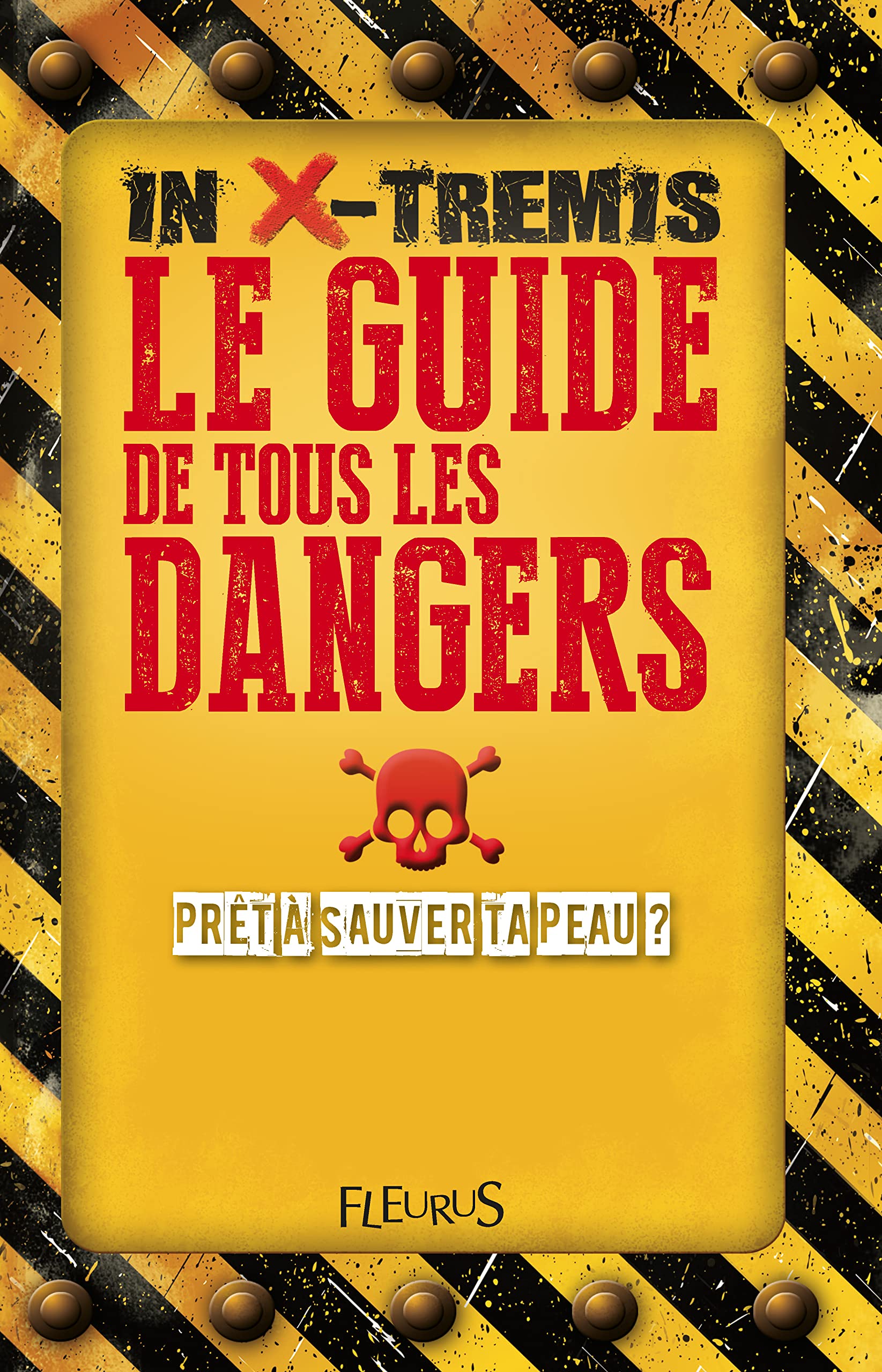 Le guide de tous les dangers: Prêt à sauver ta peau ? 9782215154570