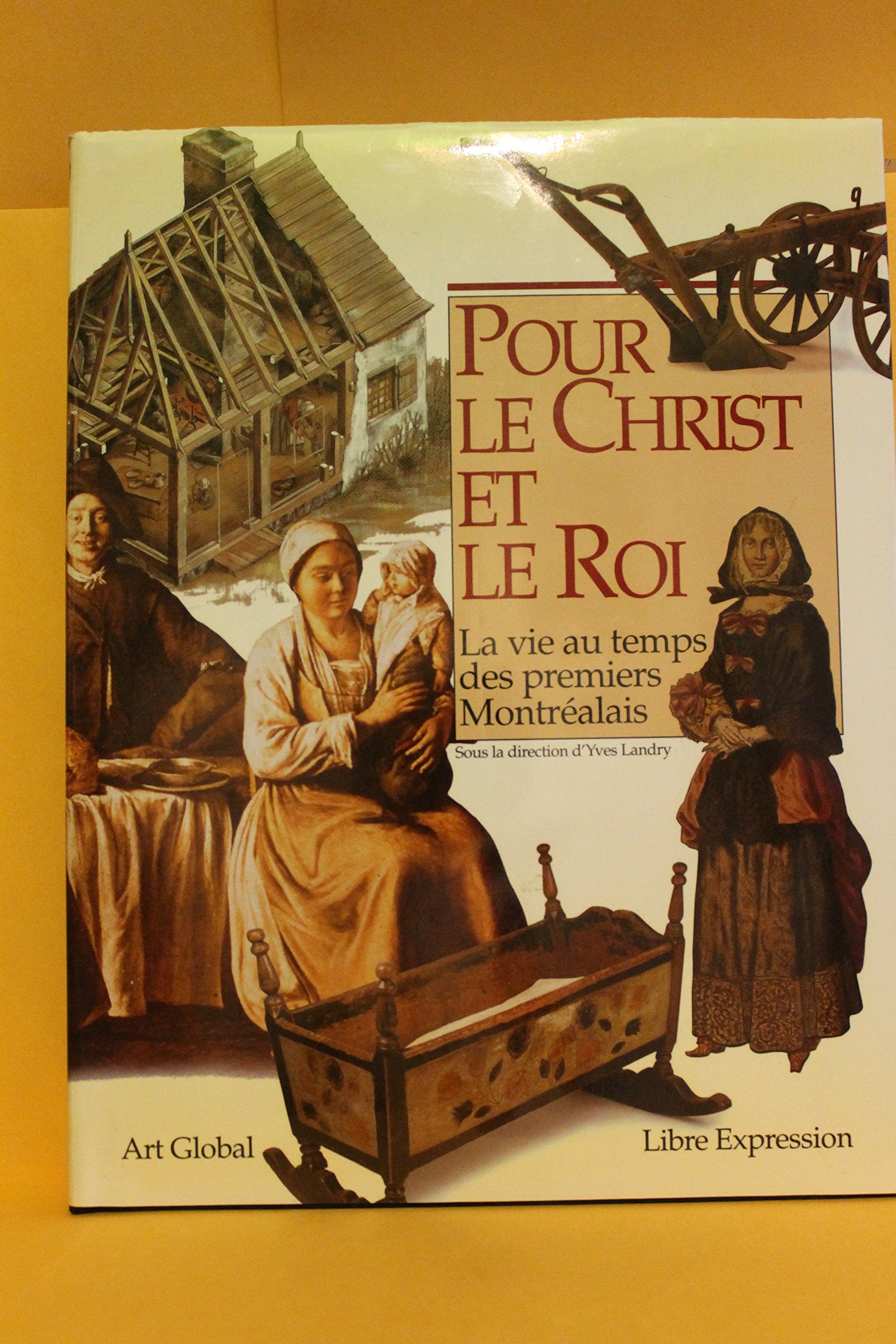 Pour le Christ et le roi: La vie au temps des premiers Montréalais 9782891115230