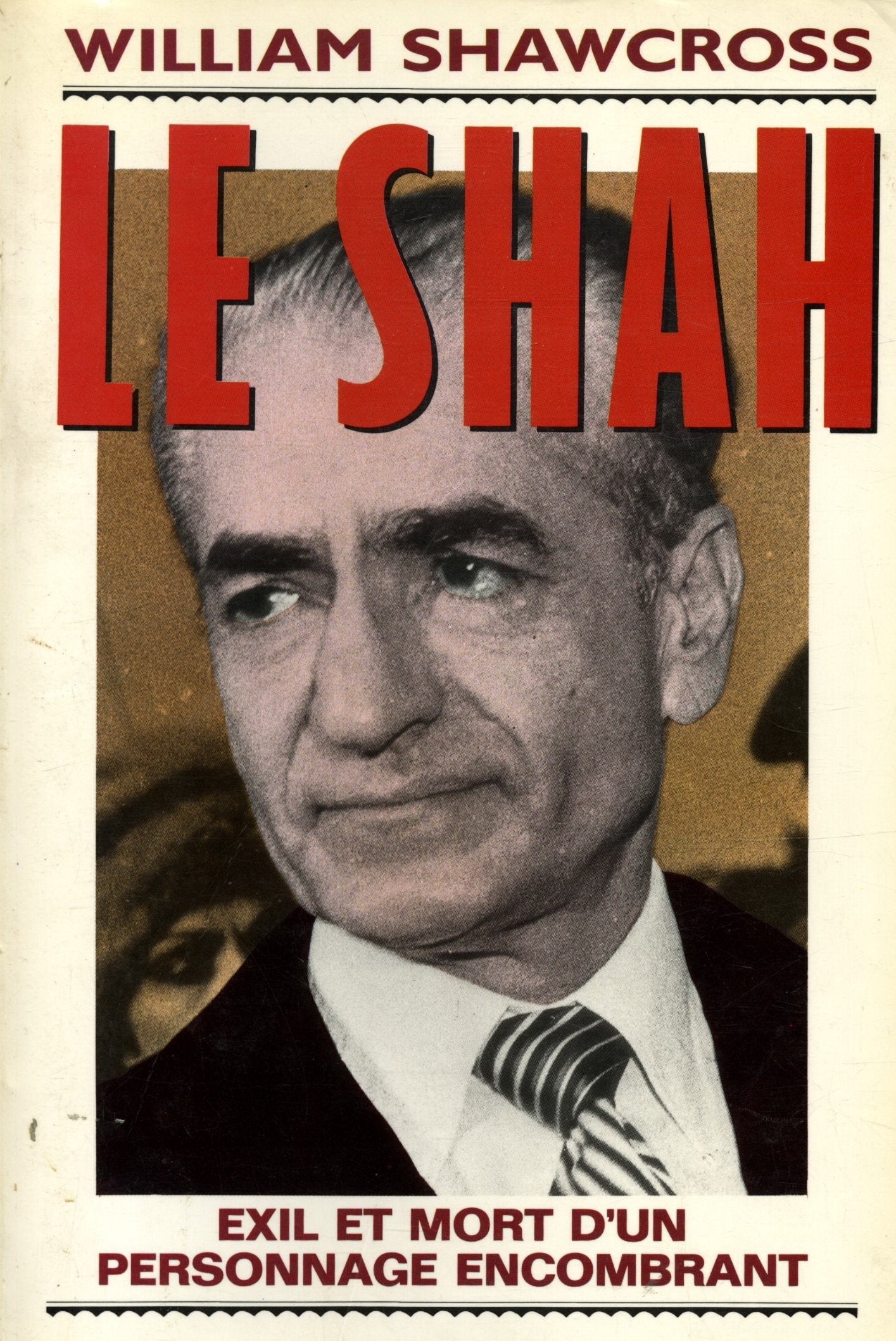 Le Shah: Exil et mort d'un personnage encombrant 9782234021532