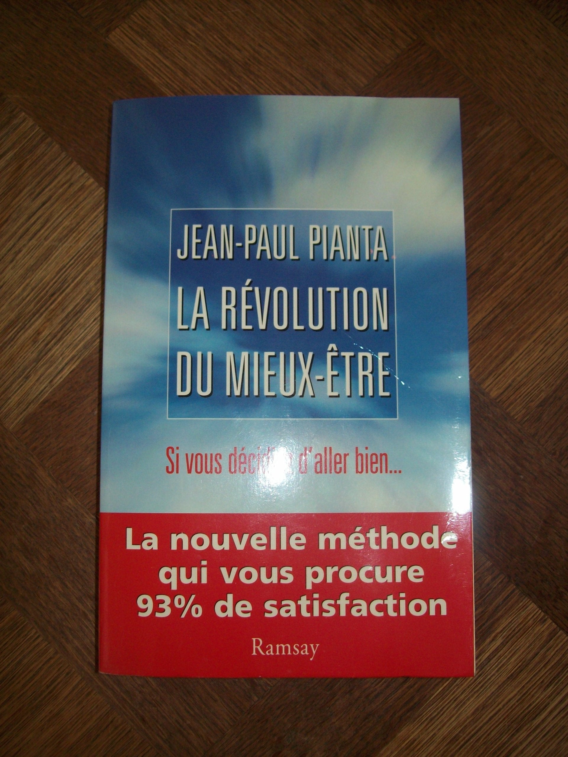 La revolution du mieux-etre : Si vous décidiez d'aller bien, la nouvelle méthode qui vous procure 93% de satisfaction 9782719104507