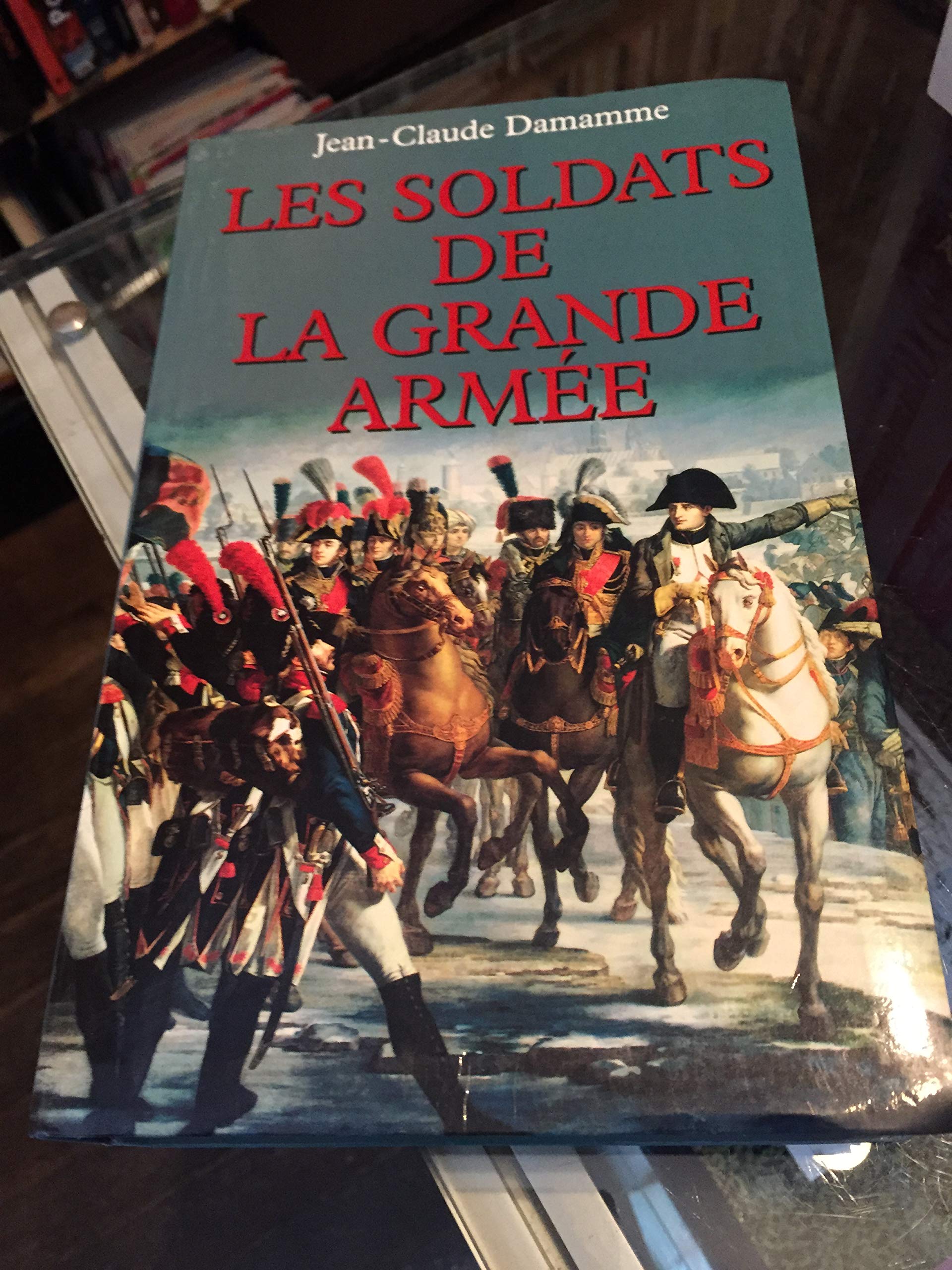 Les soldats de la Grande armée 9782702837801