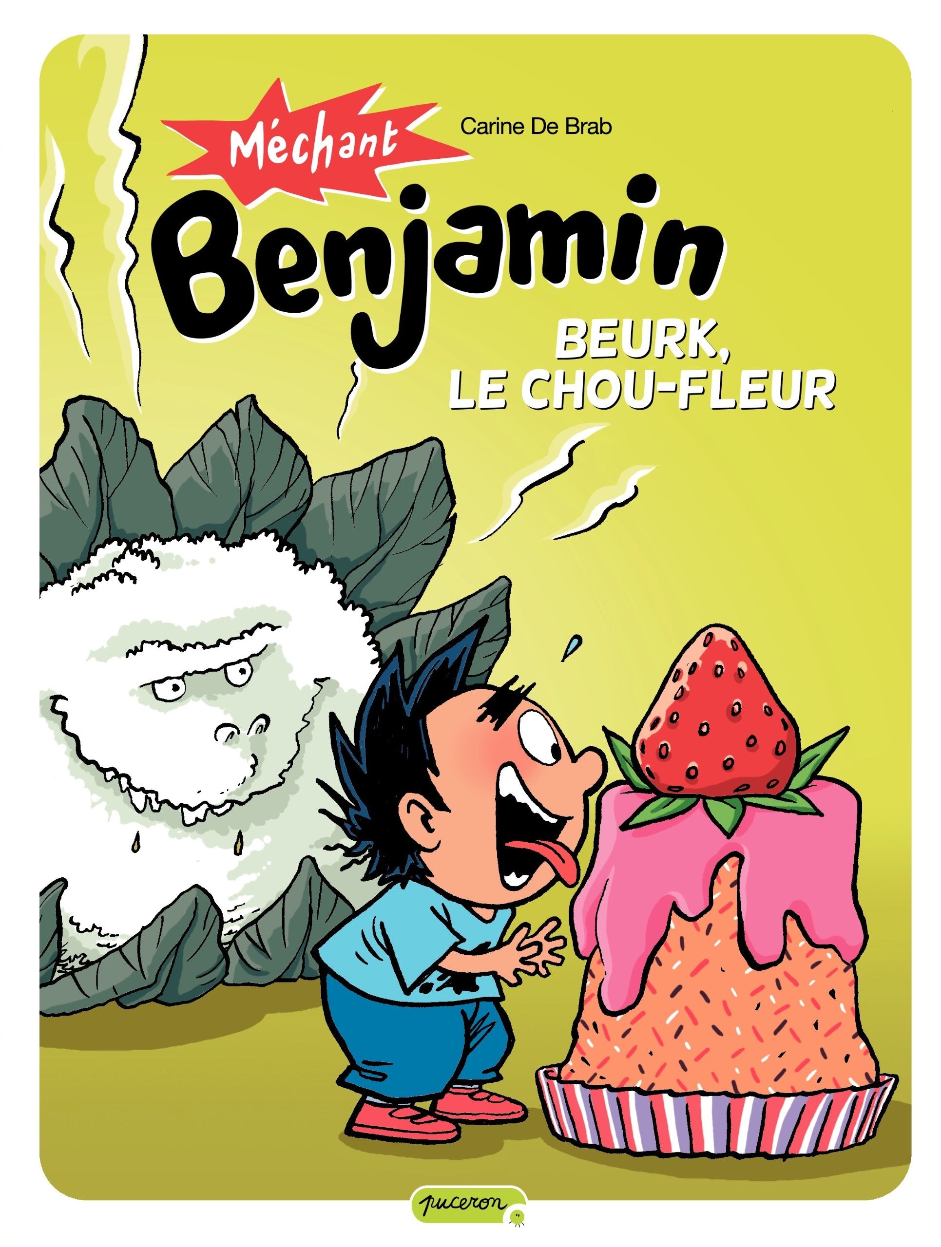 Méchant Benjamin - Tome 6 - Beurk, le chou-fleur 9782800147147