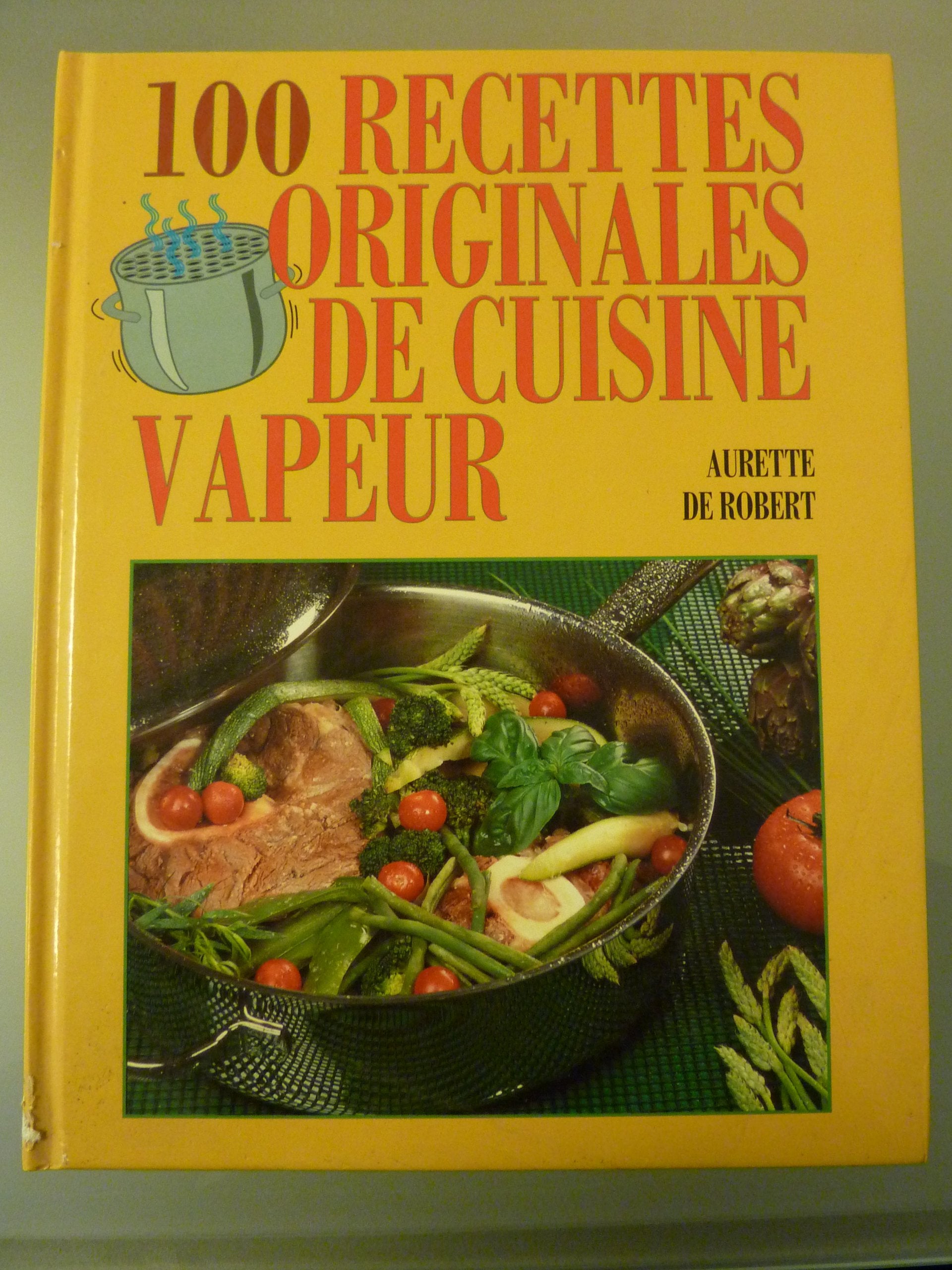 100 recettes originales de cuisine vapeur 9782733904374