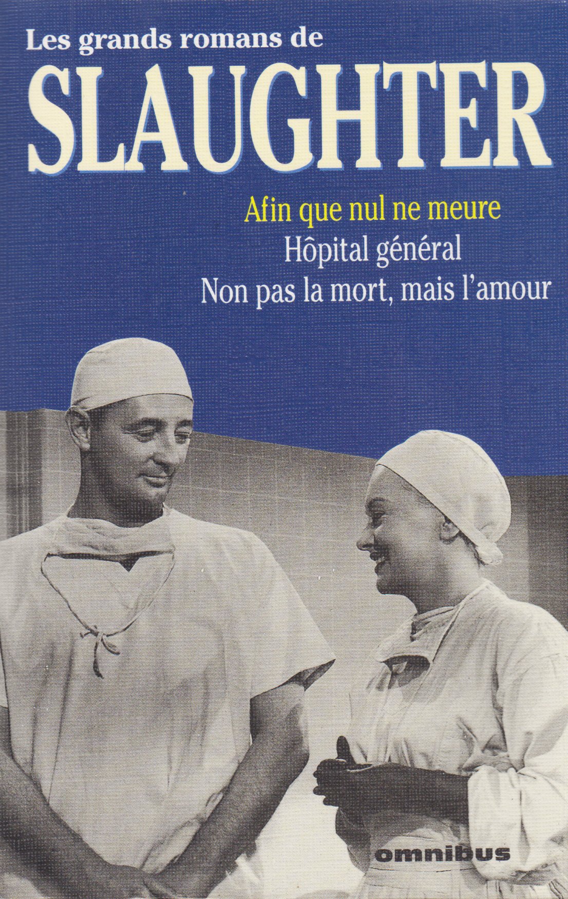 Afin que nul ne meure ; Hôpital général ; Non pas la mort, mais l'amour 9782258041035