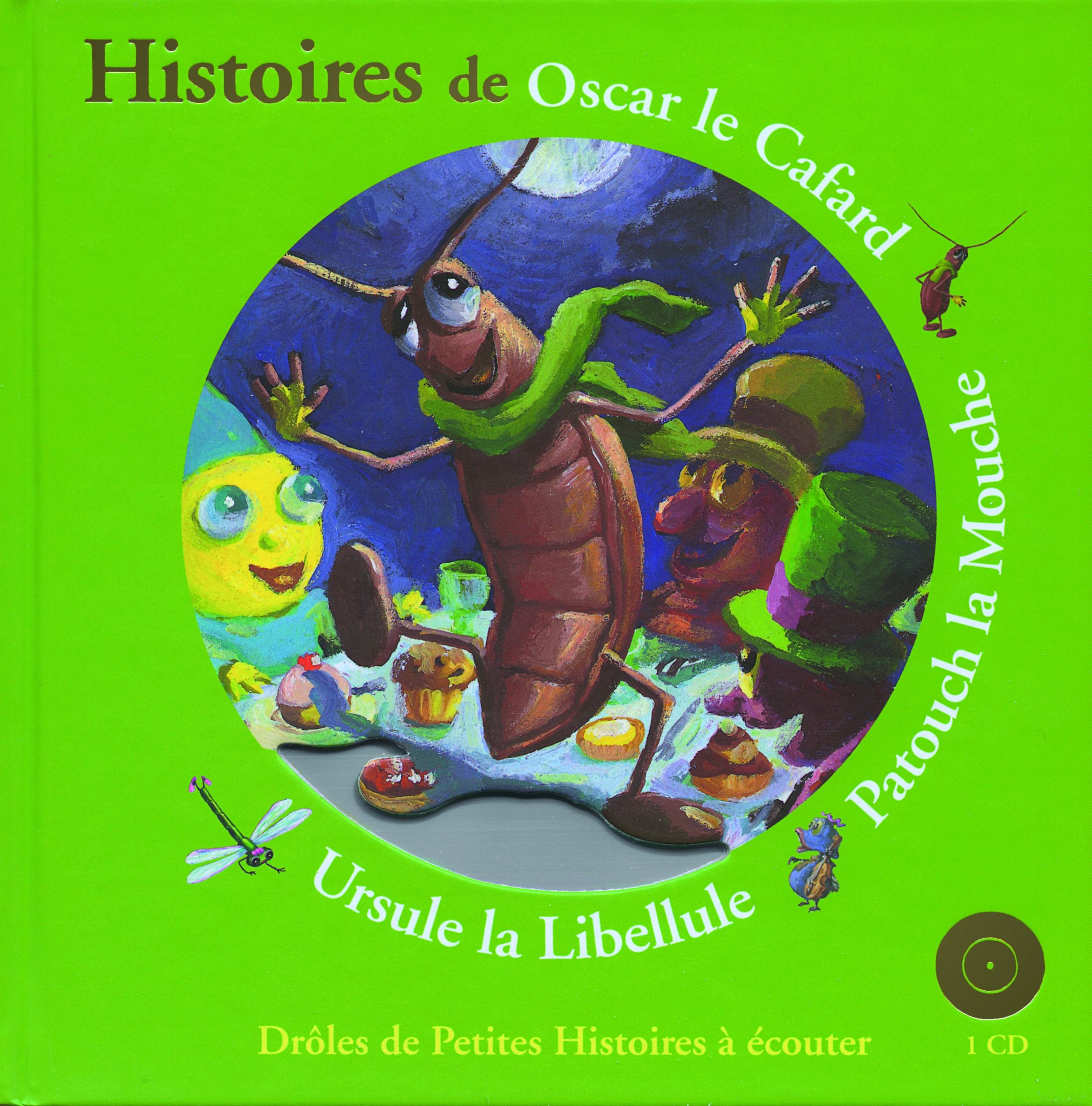 Histoires d'Oscar le Cafard, Patouch la Mouche, Ursule la Libellule 9782070615339