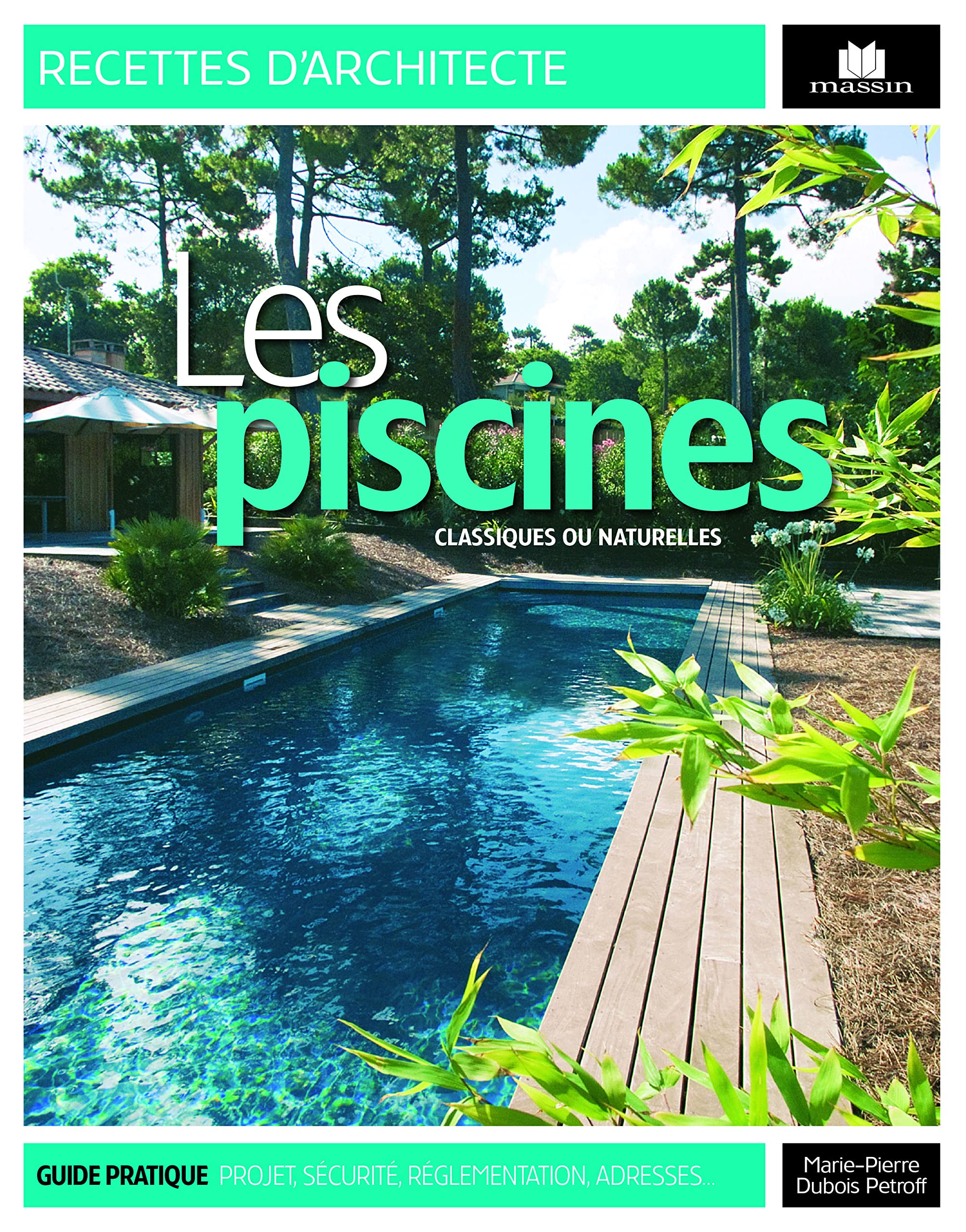 Les piscines: Classiques ou naturelles 9782707206916