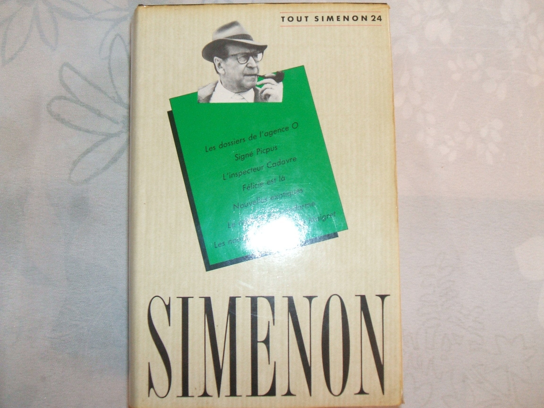 TOUT SIMENON 24 //LES DOSSIERS DE L'AGENCE O//SIGNE PICPUS//L'INSPECTEUR CADAVRE//FELICIE EST LA//NOUVELLES EXOTIQUES//LES RAPPORT DU GENDARME//LES NOUVELLES ENQUÊTES DE MAIGRET//FRANCE LOISIRS//1992 9781033687789