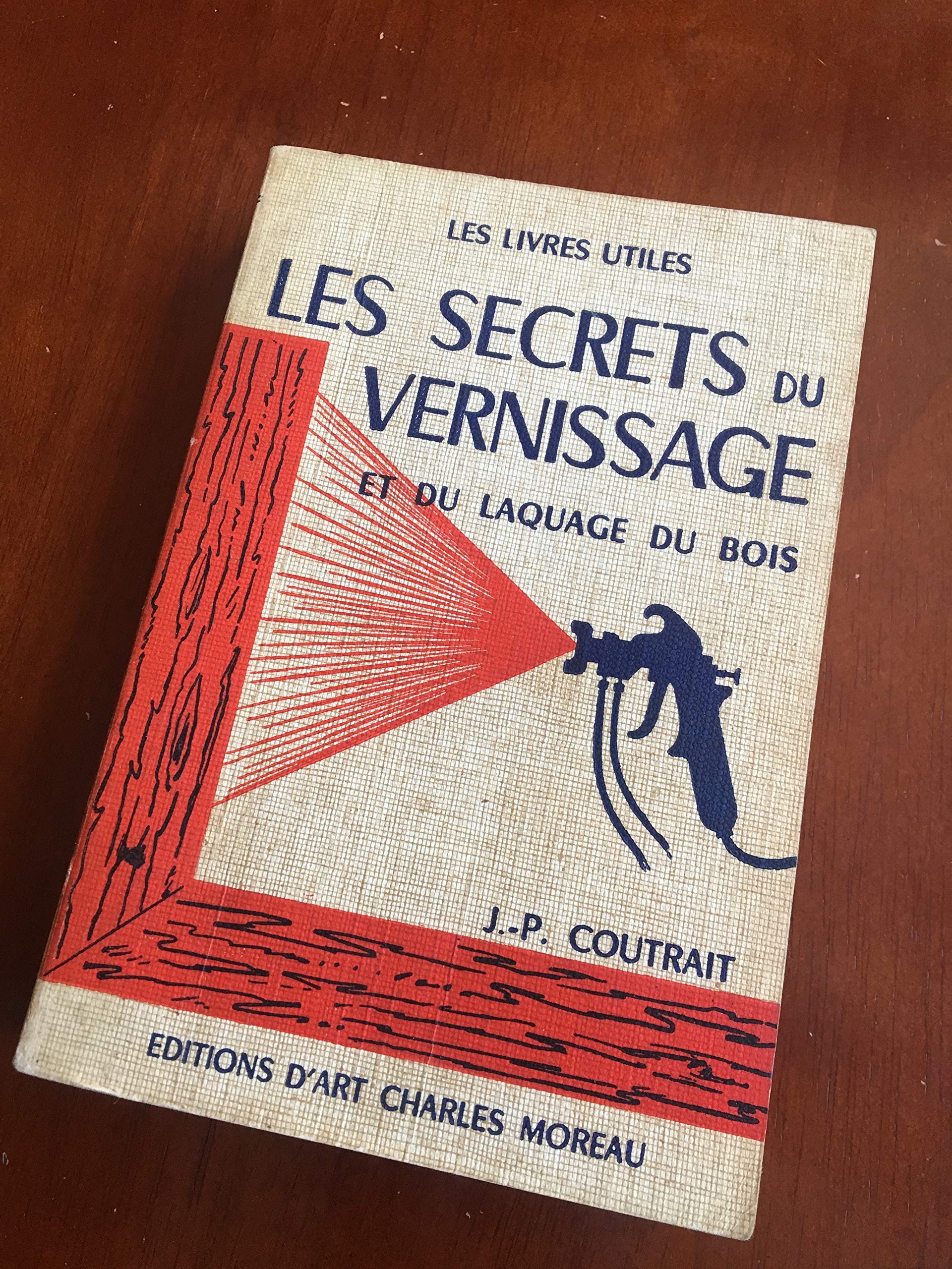 Les Secrets du vernissage et du laquage du bois 9782909458038