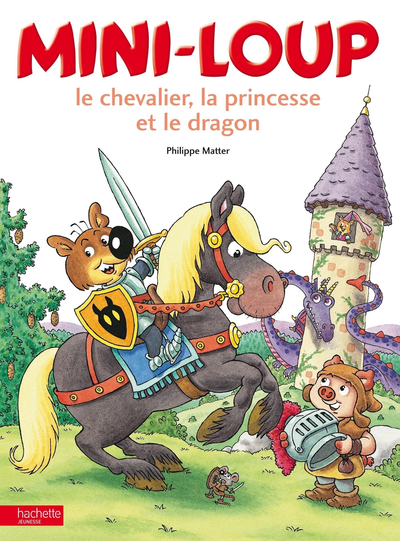 Mini-loup, le chevalier, la princesse et le dragon 9782012258426