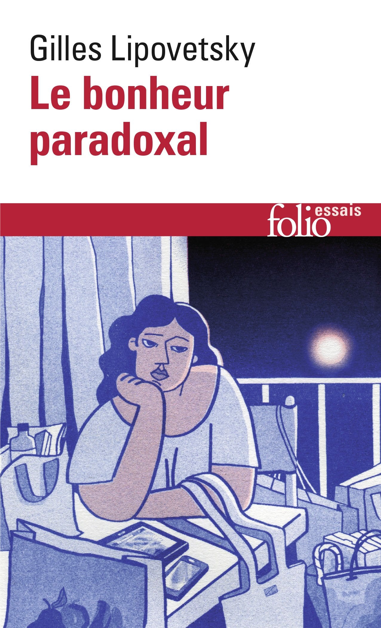 Le bonheur paradoxal: Essai sur la société d'hyperconsommation 9782070379880