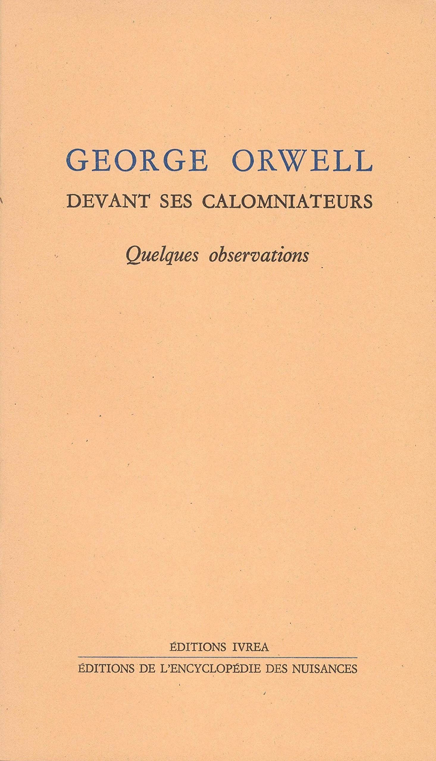 George Orwell Devant Ses Calomniateurs. Quelques Observations 9782851842602