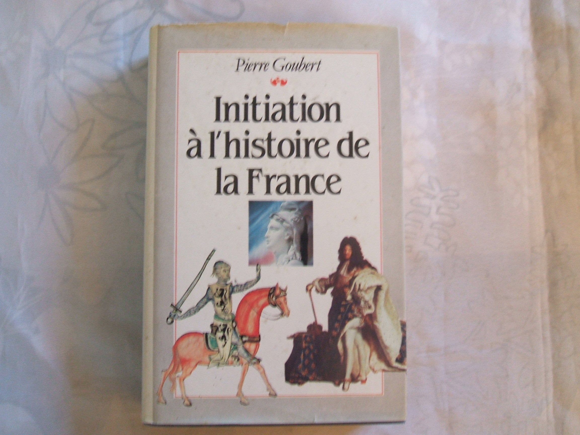 Initiation à l'histoire de la France 9782213015156