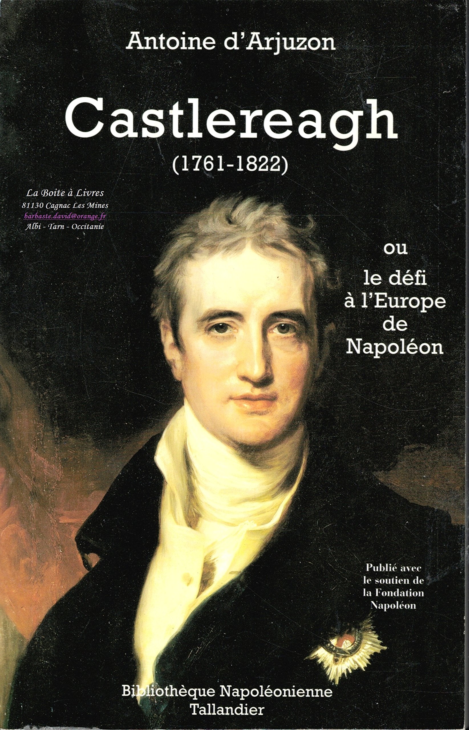 Castlereagh (1769-1822) ou le défi à l'Europe de Napoléon 9782235021456